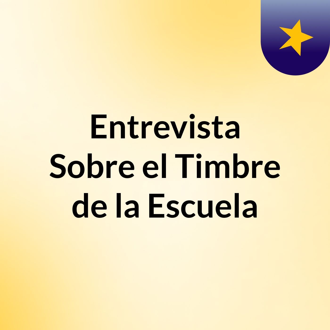 Entrevista Sobre el Timbre de la Escuela