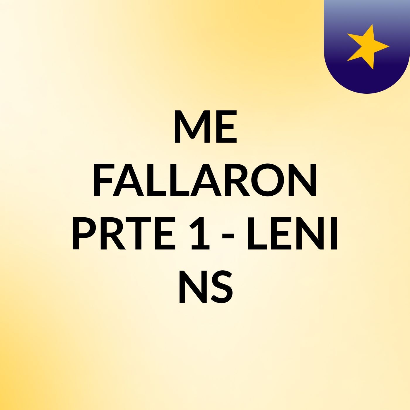 ME FALLARON PRTE 1 - LENI NS