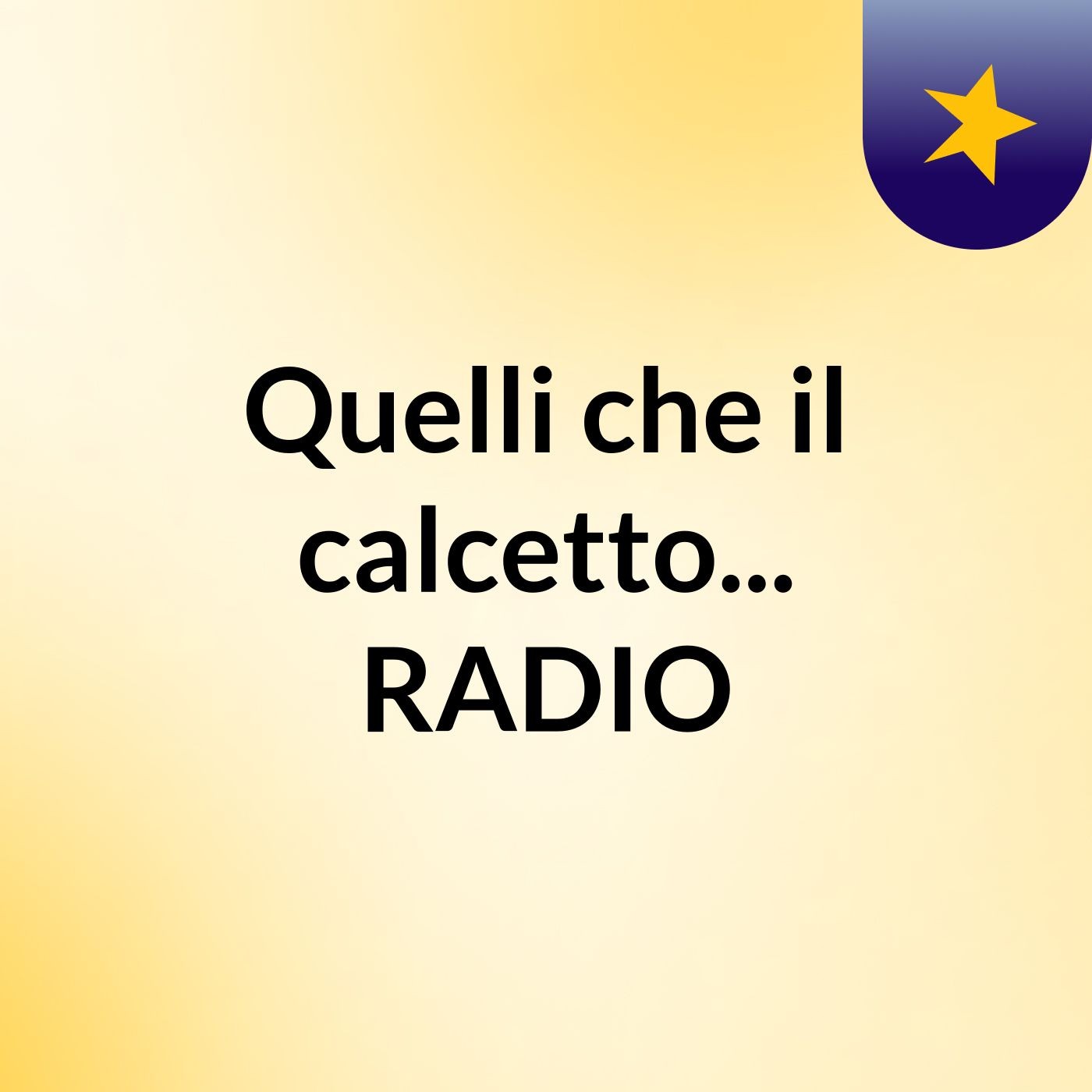 Quelli che il calcetto... RADIO