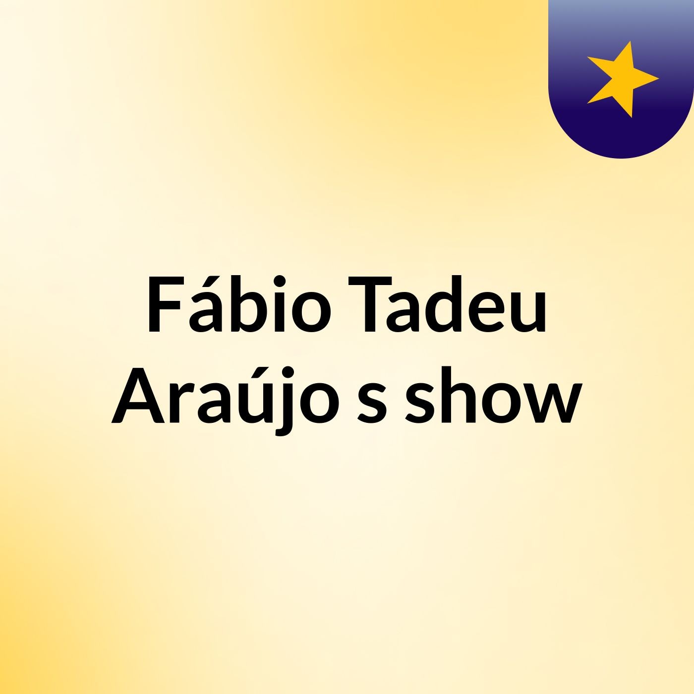Fábio Tadeu Araújo's show