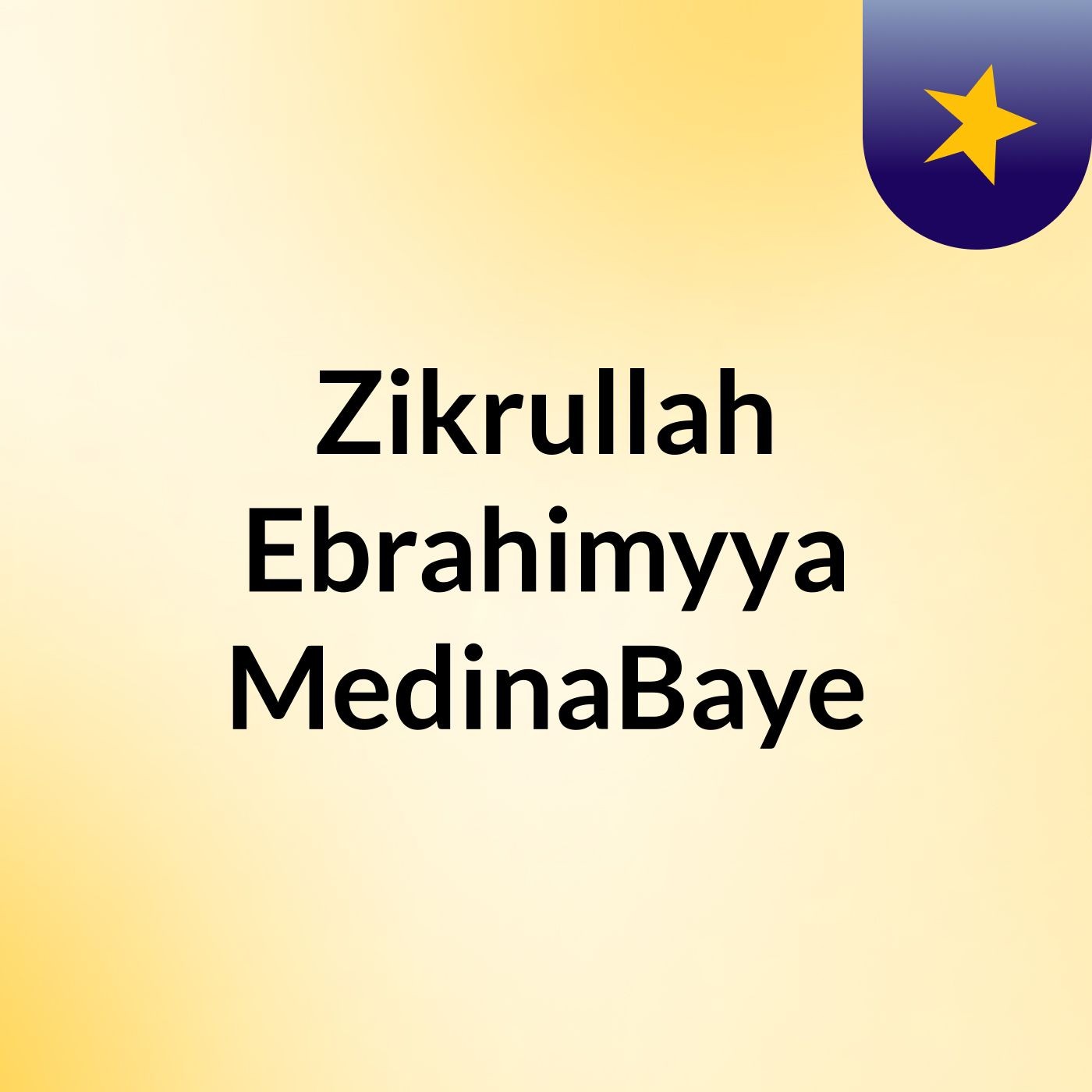 #Zikrullah#Ebrahimyya#MedinaBaye#