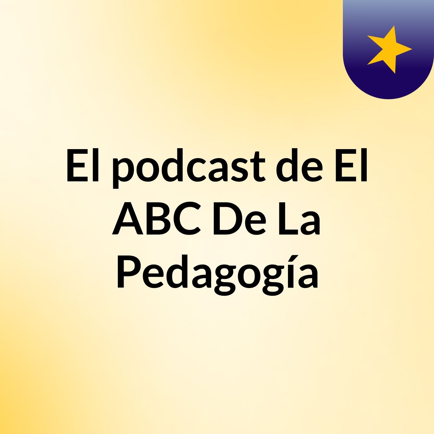 El podcast de El ABC De La Pedagogía