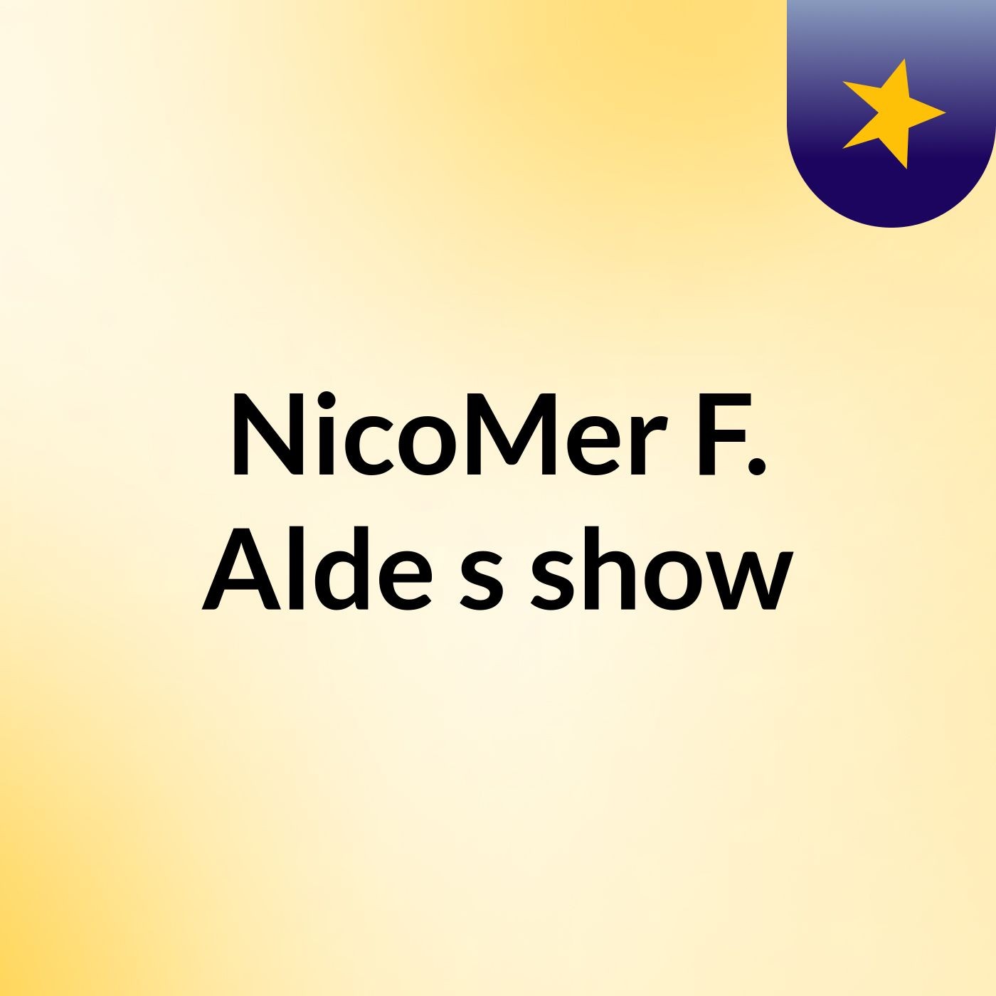 NicoMer F. Alde's show