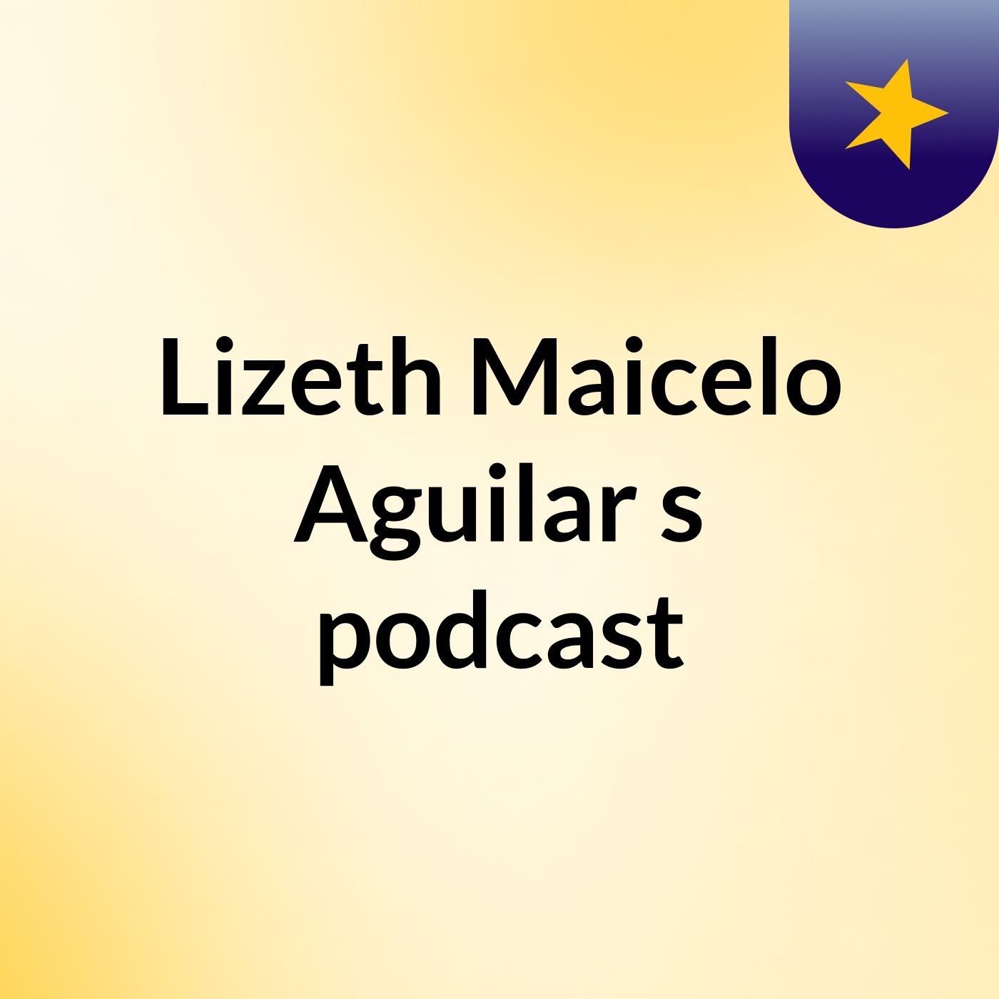 Lizeth Maicelo Aguilar's podcast
