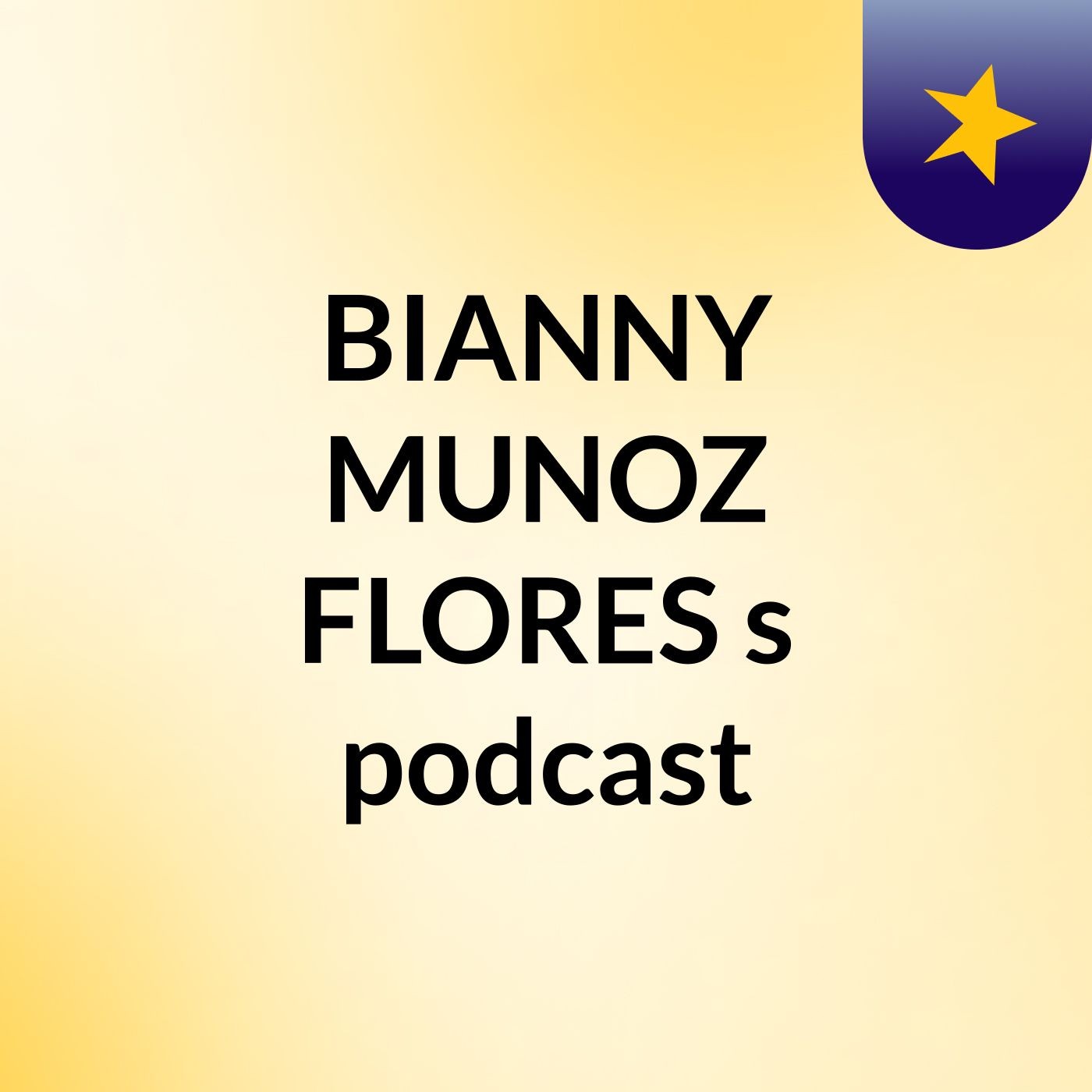 BIANNY MUNOZ FLORES's podcast