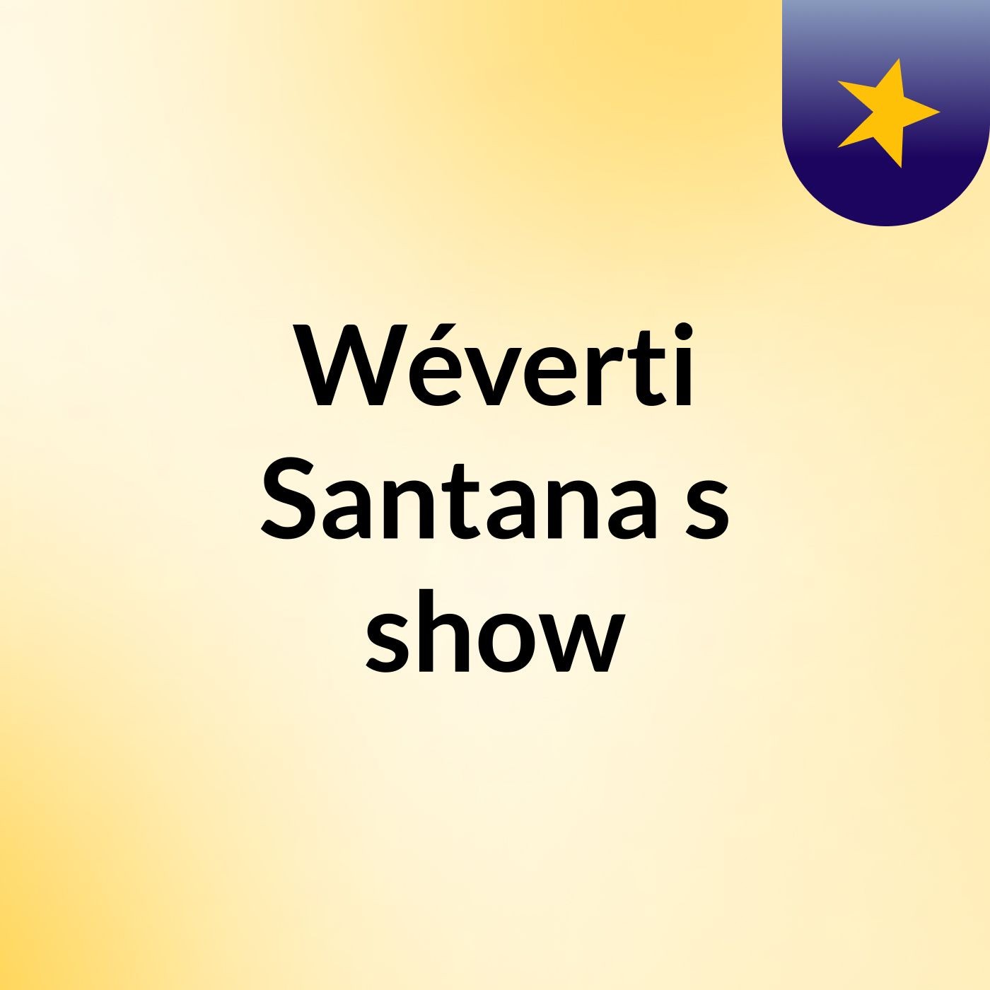 Wéverti Santana's show