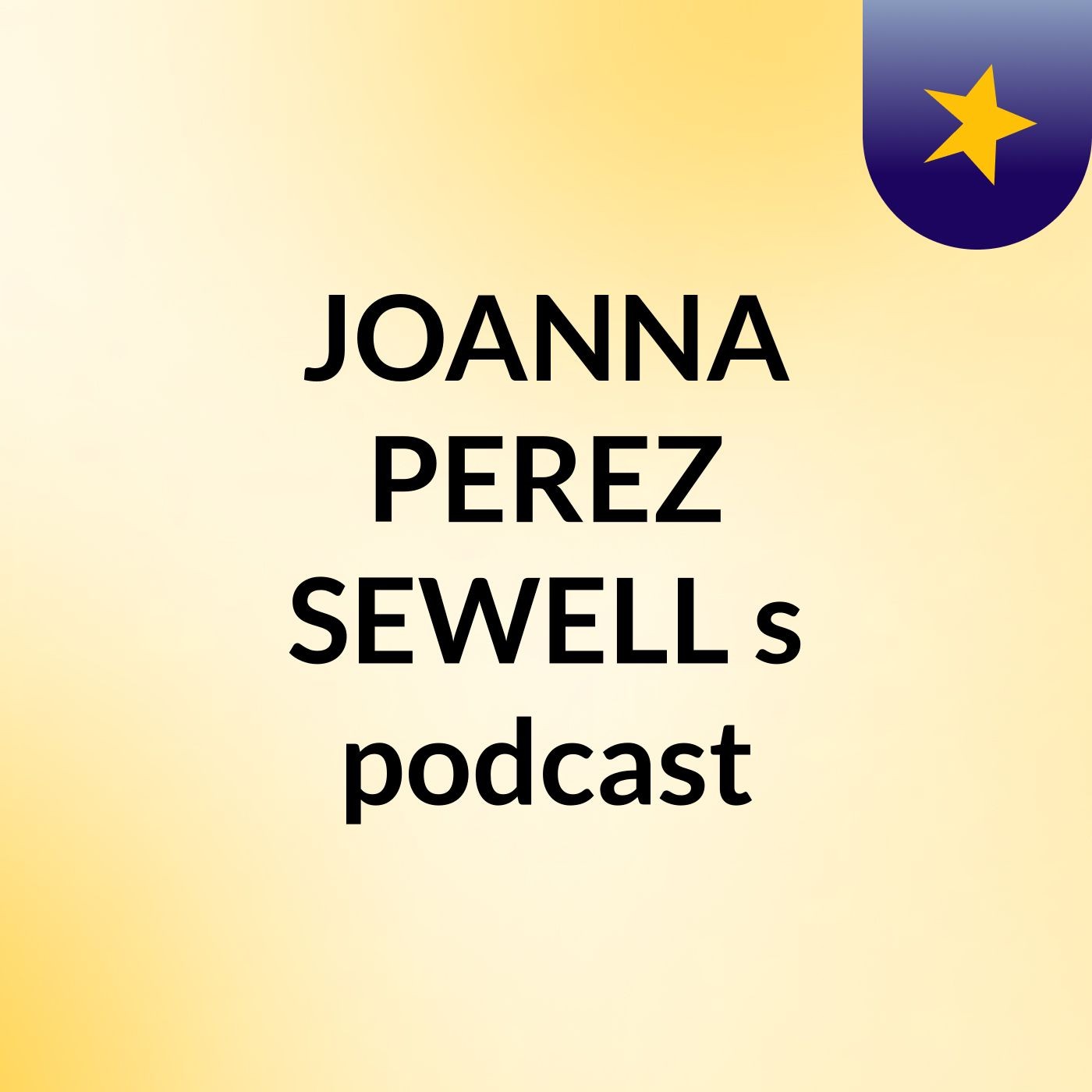 JOANNA PEREZ SEWELL's podcast