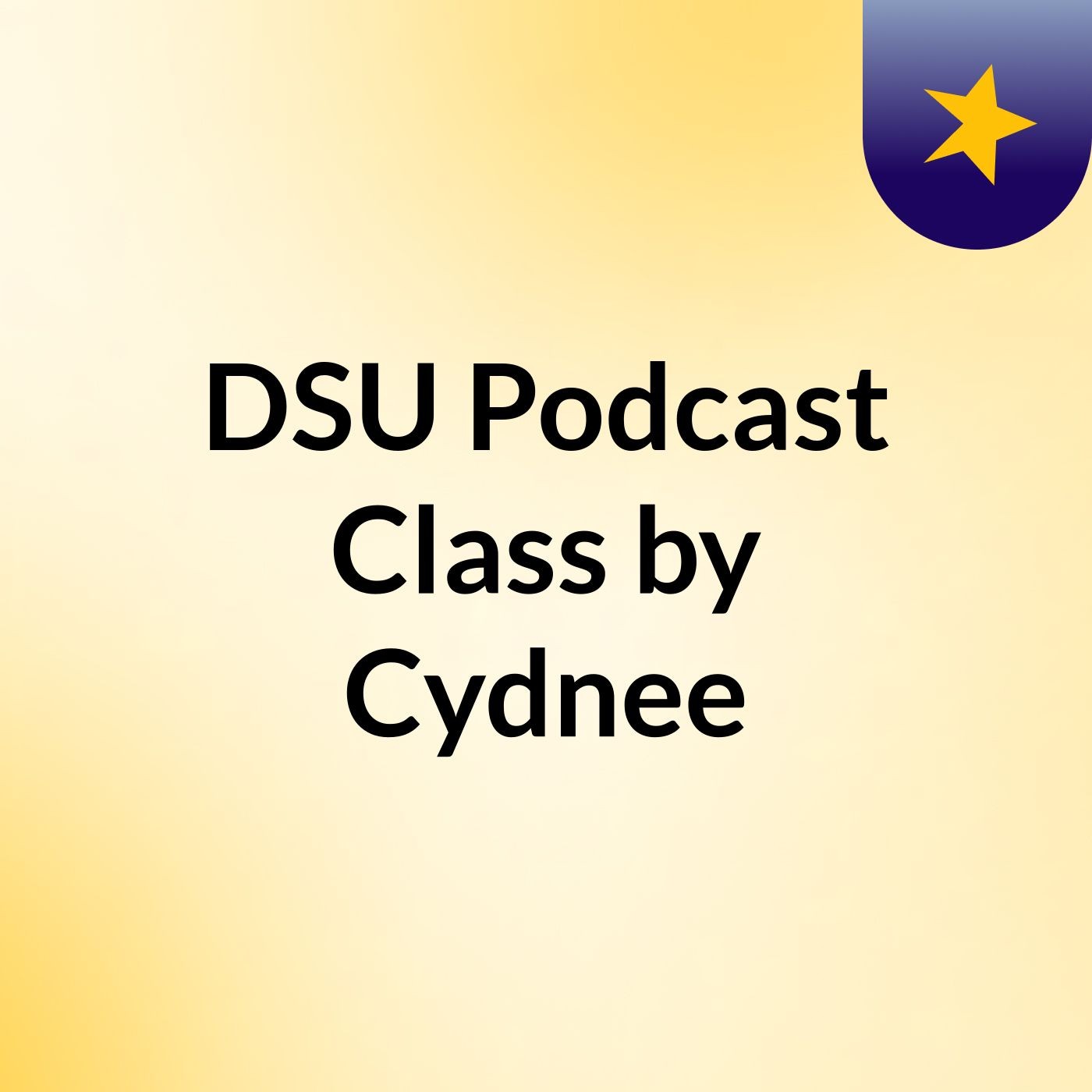 DSU Podcast Class by Cydnee cover art