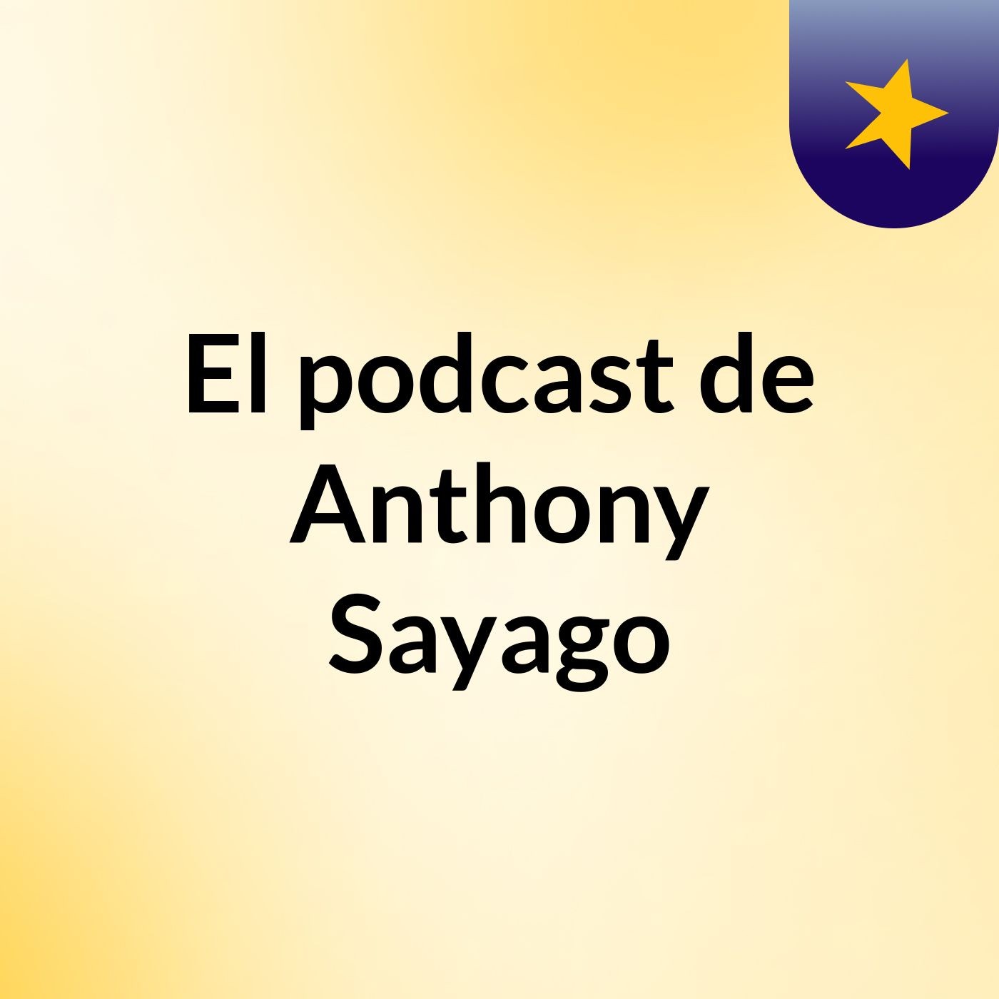 El podcast de Anthony Sayago podcast artwork