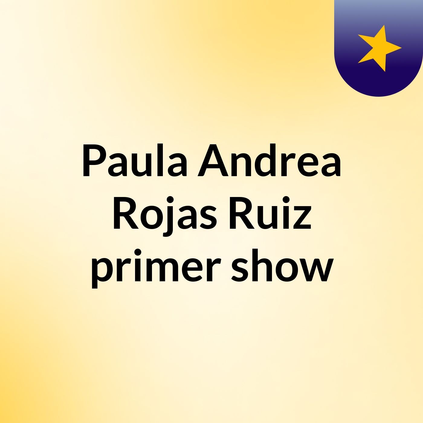 Paula Andrea Rojas Ruiz primer show