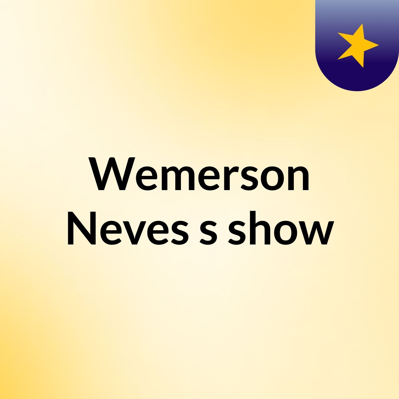Wemerson Neves's show