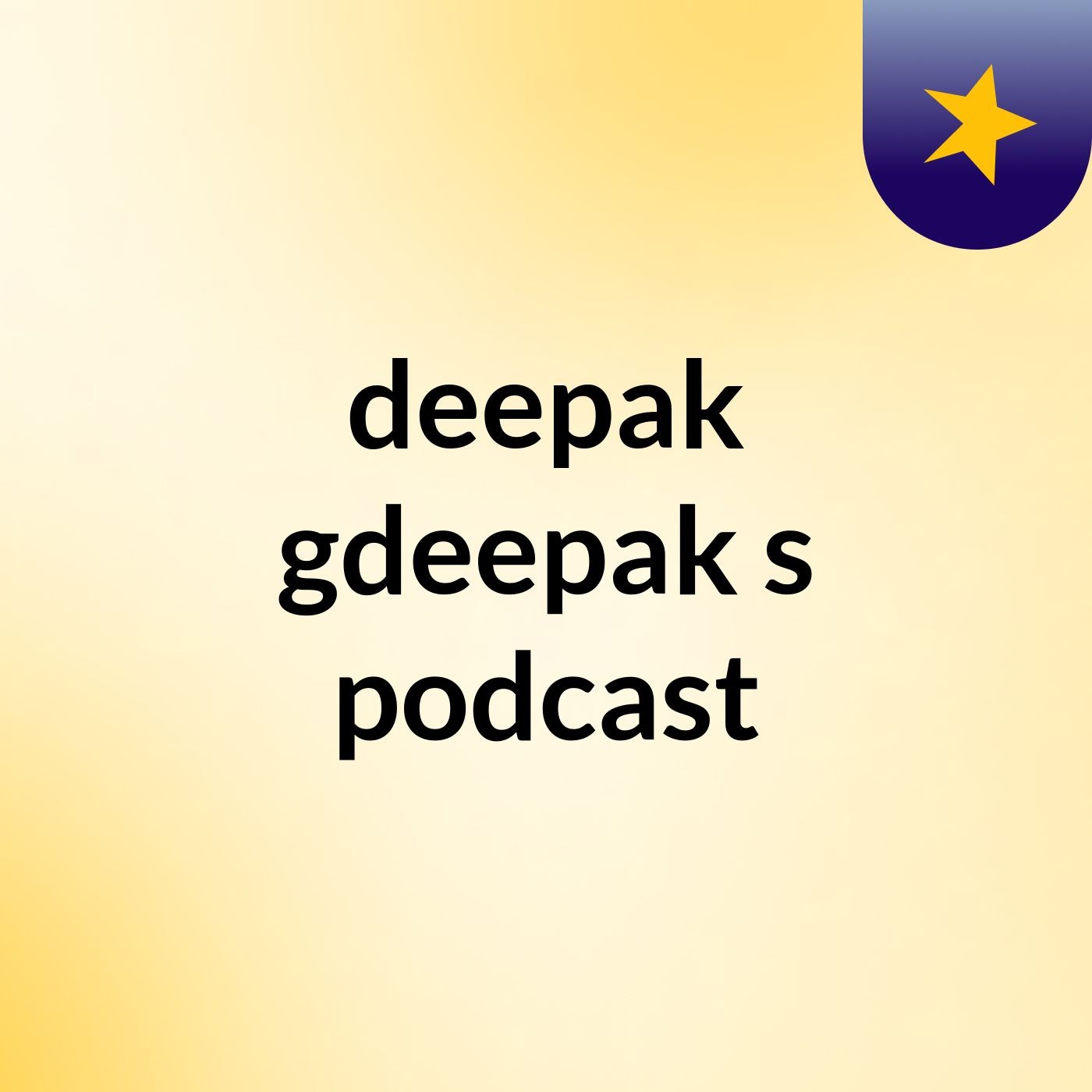 deepak gdeepak's podcast