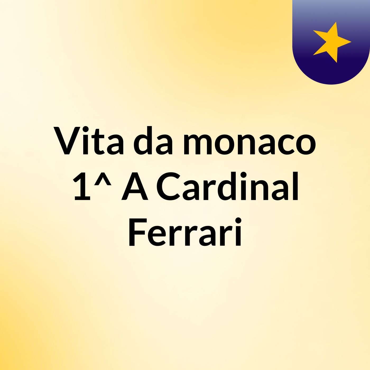 Vita da monaco 1^ A Cardinal Ferrari