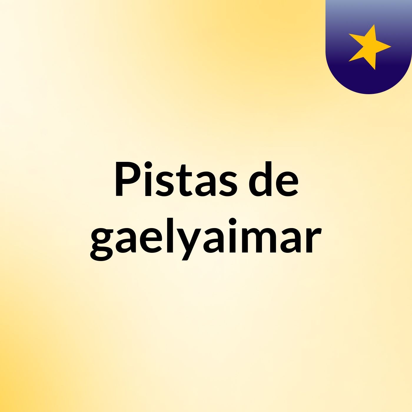 Pistas de gaelyaimar