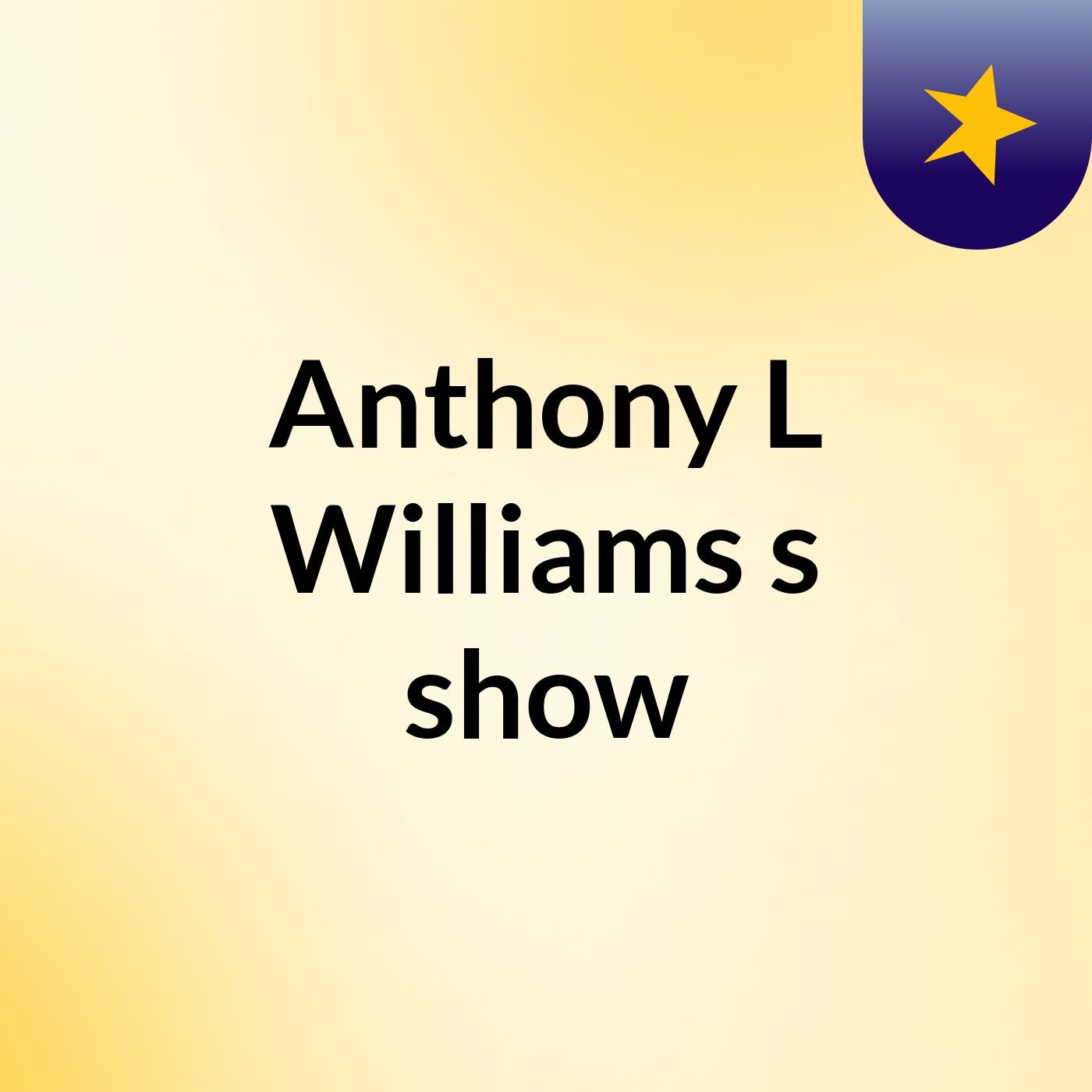Anthony L Williams's show
