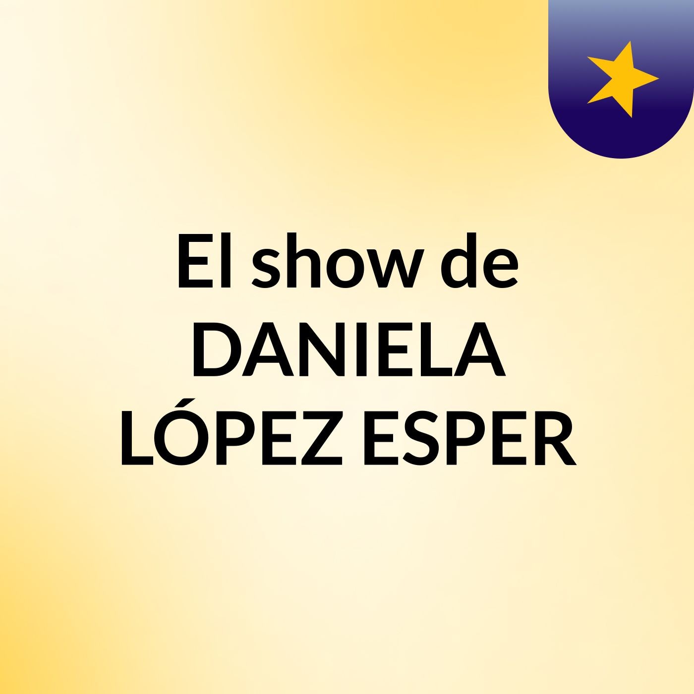 El show de DANIELA LÓPEZ ESPER