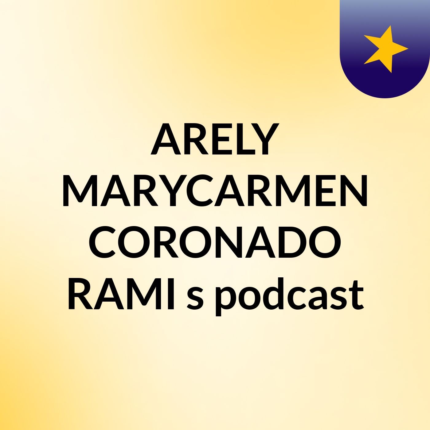 ARELY MARYCARMEN CORONADO RAMI's podcast