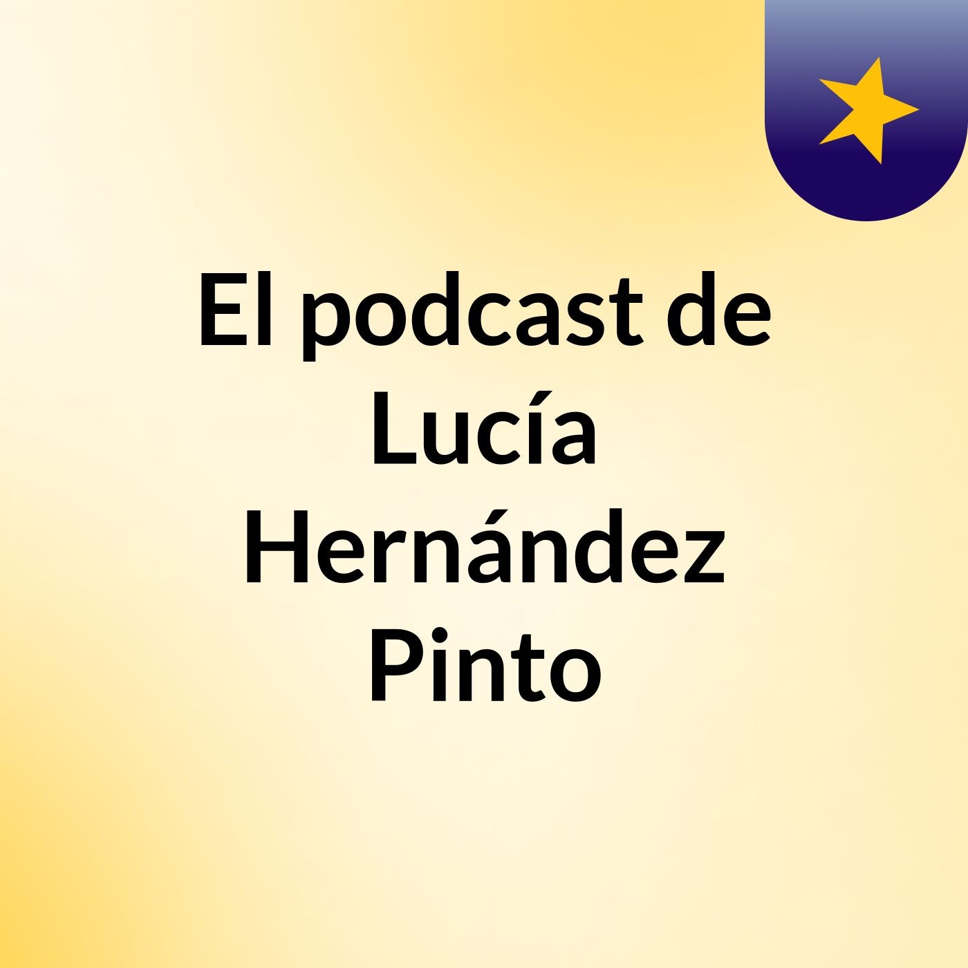 El podcast de Lucía Hernández Pinto podcast artwork
