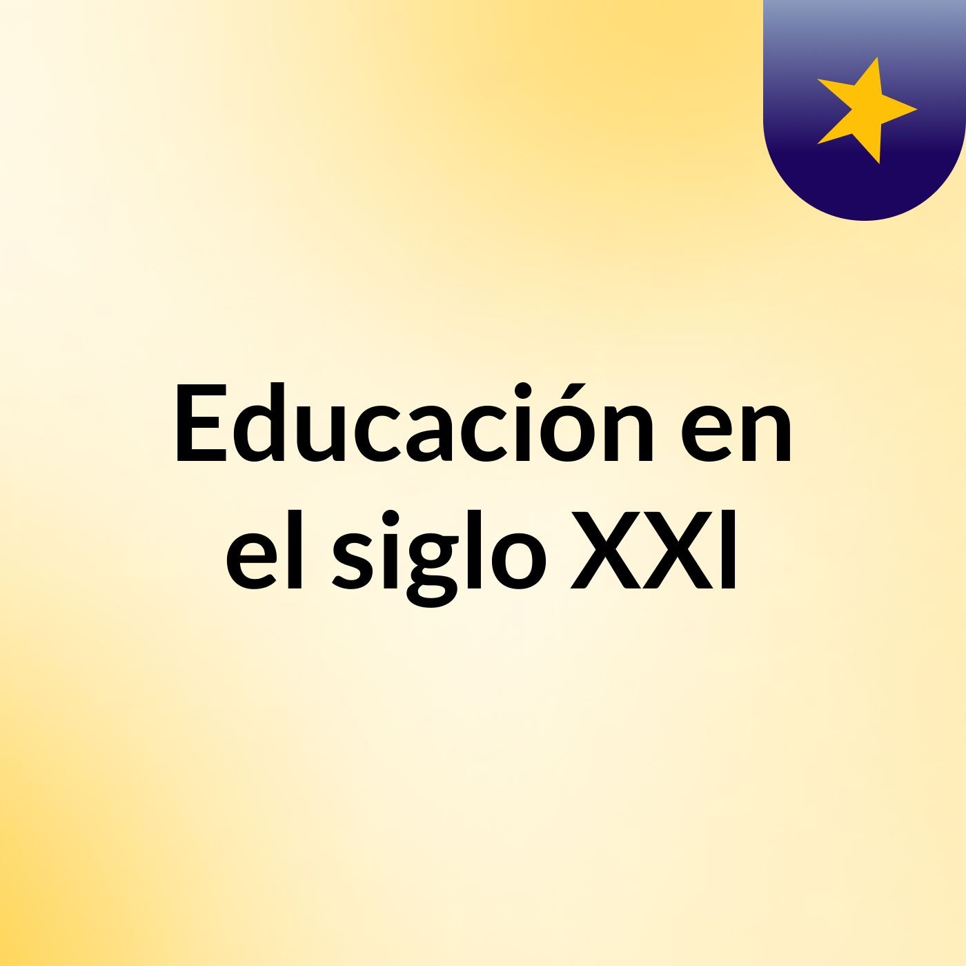 Educación en el siglo XXl podcast artwork