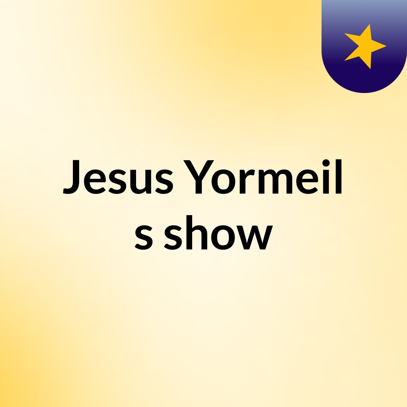 Jesus Yormeil's show