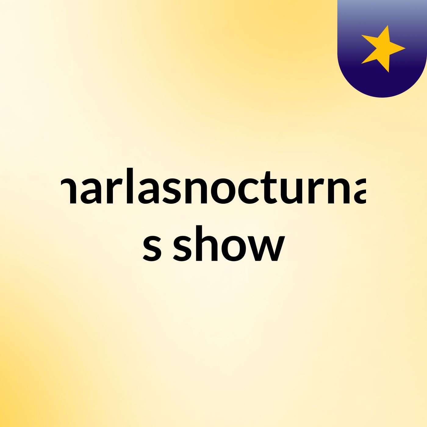 charlasnocturnas's show