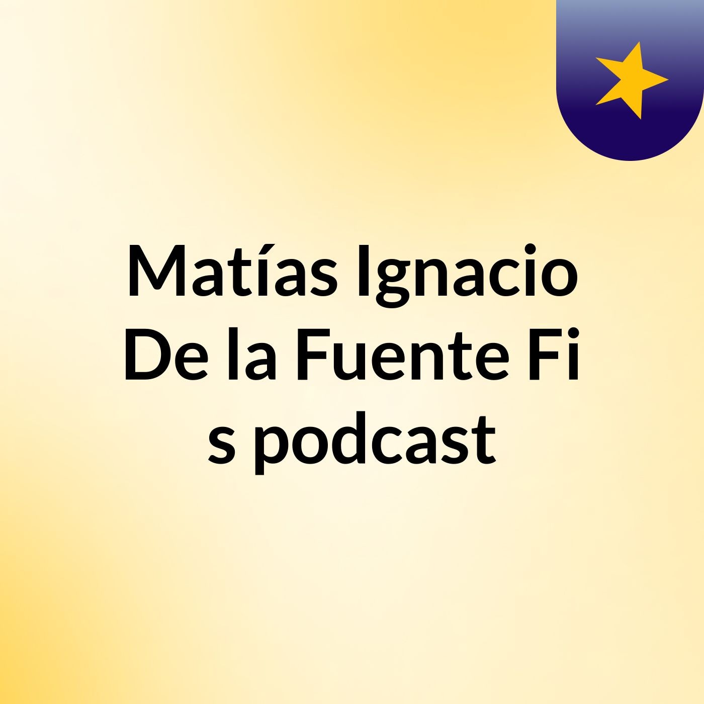 Matías Ignacio De la Fuente Fi's podcast