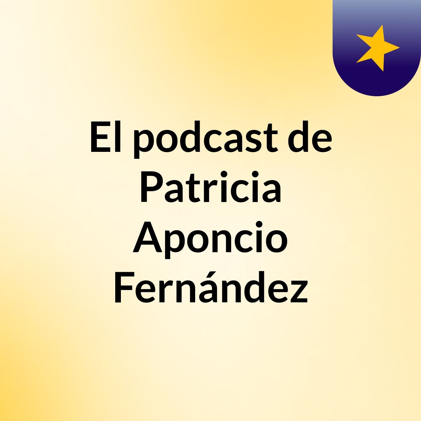 El podcast de Patricia Aponcio Fernández