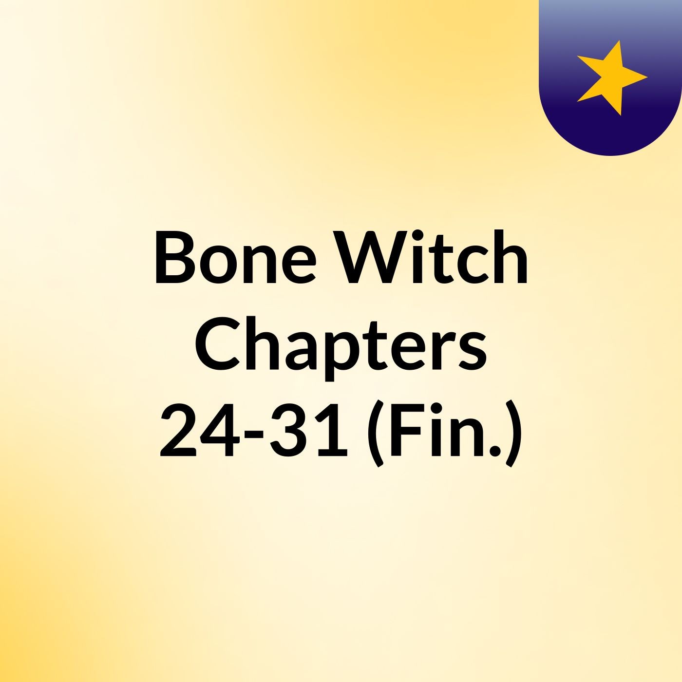 Bone Witch Chapters 24-31 (Fin.)