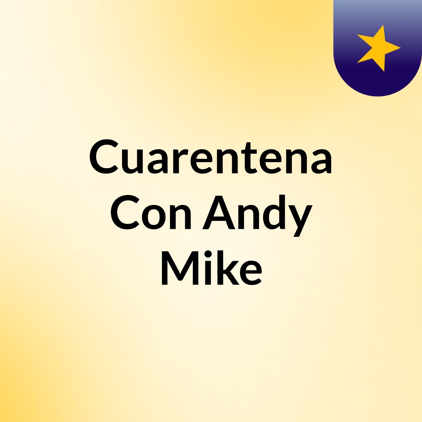 Cuarentena Con Andy & Mike