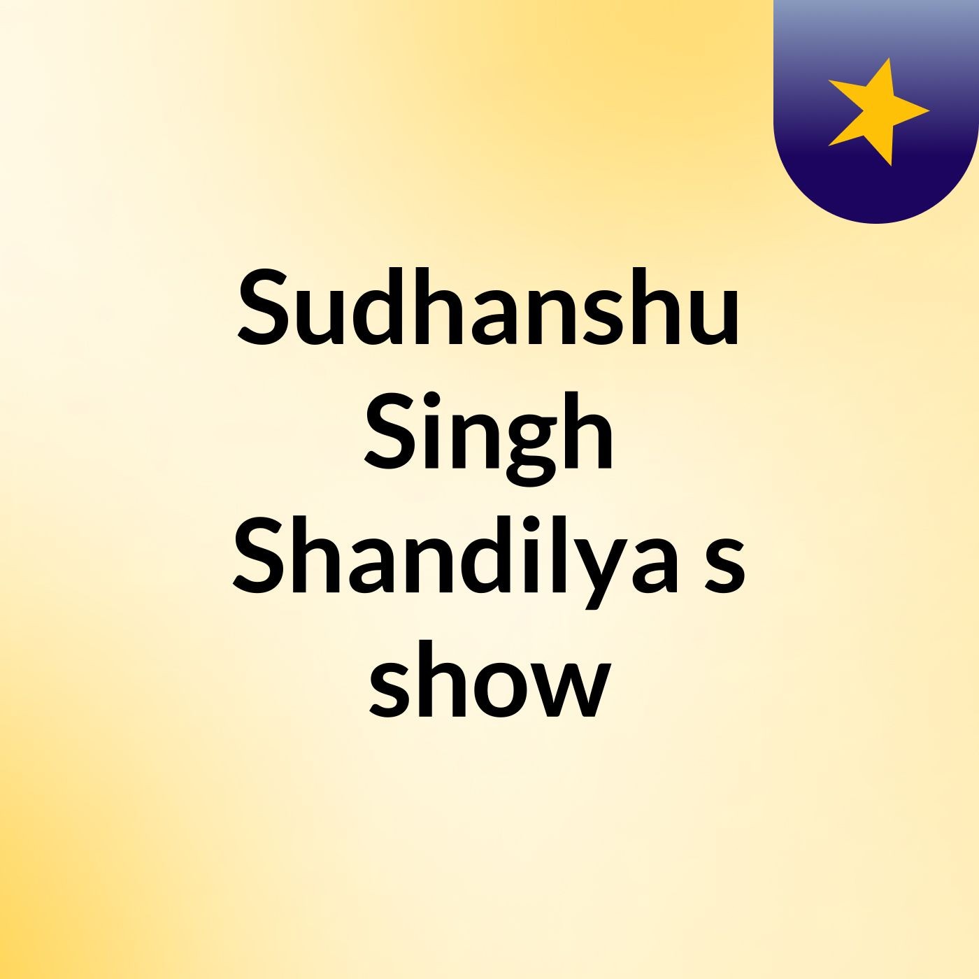 Sudhanshu Singh Shandilya's show