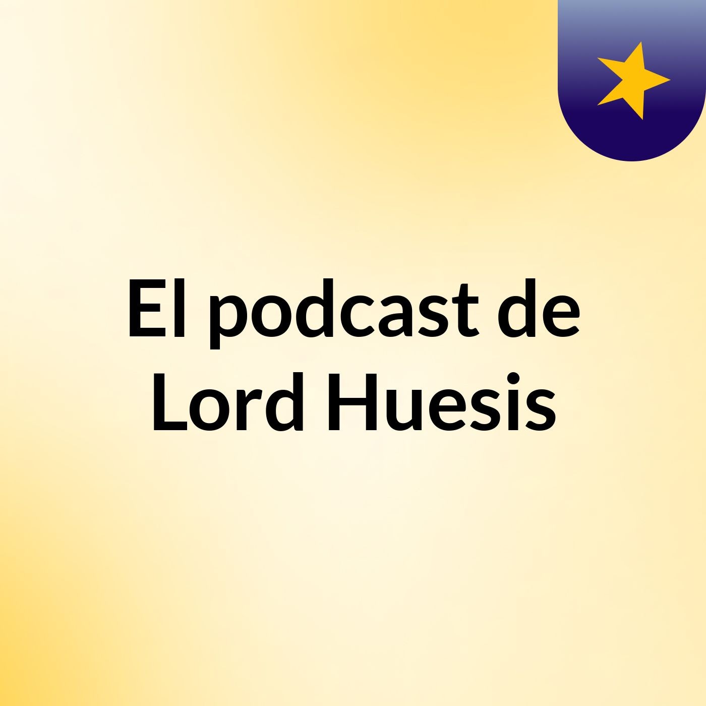 El podcast de Lord Huesis
