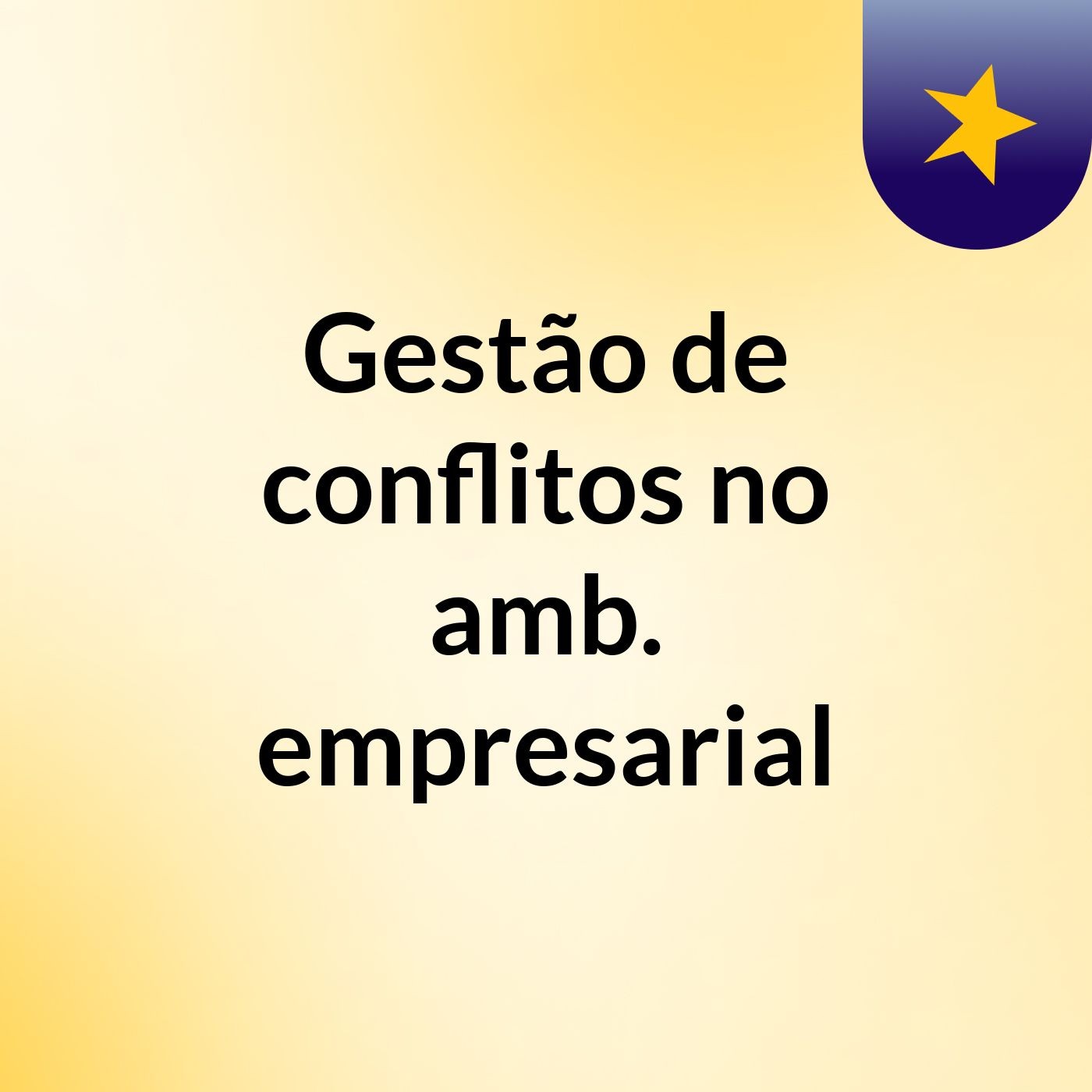 Gestão de conflitos no amb. empresarial podcast artwork