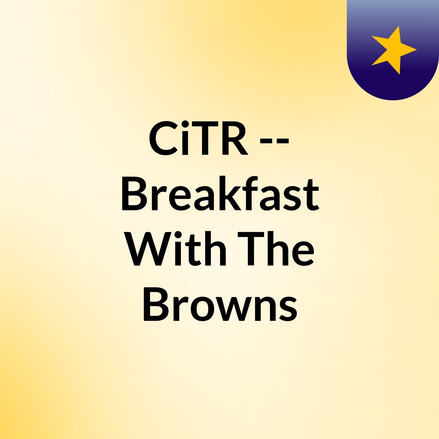 CiTR -- Breakfast With The Browns