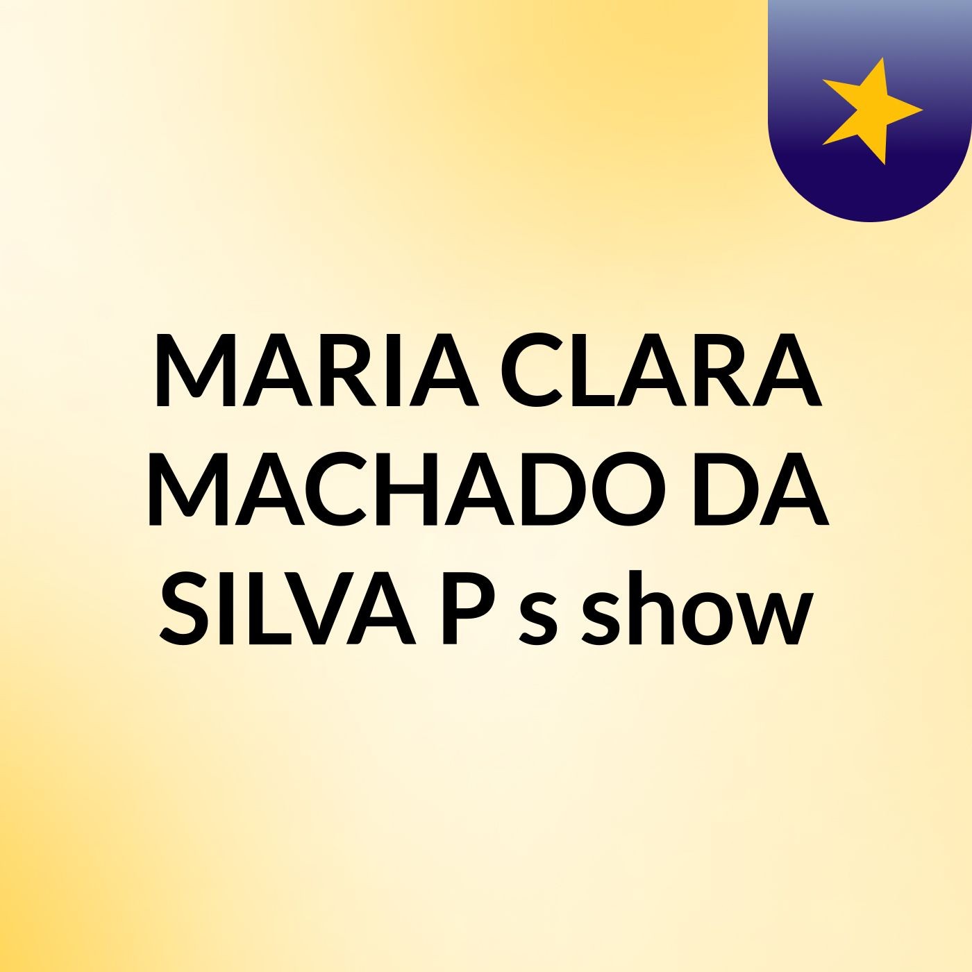MARIA CLARA MACHADO DA SILVA P's show