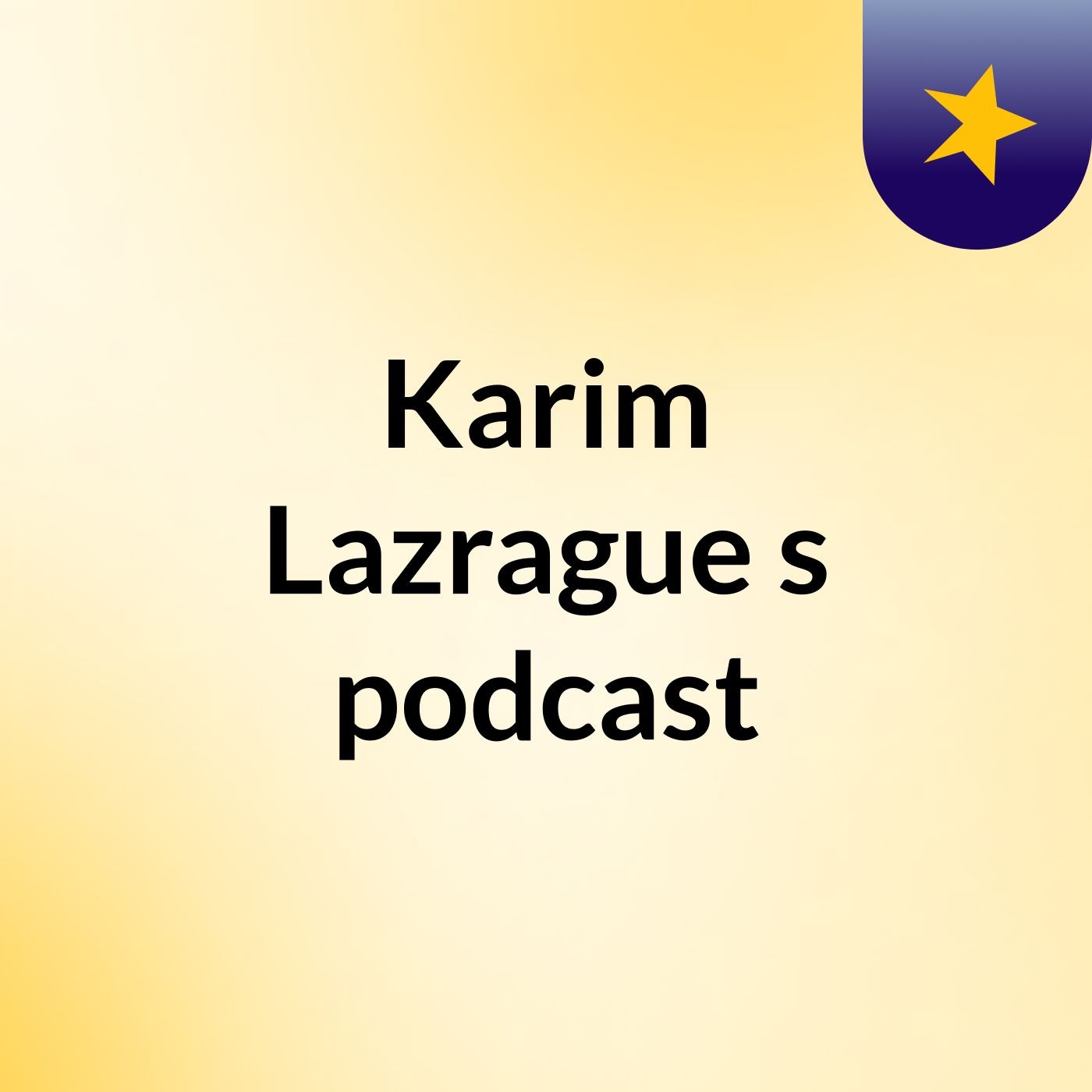 Karim Lazrague's podcast