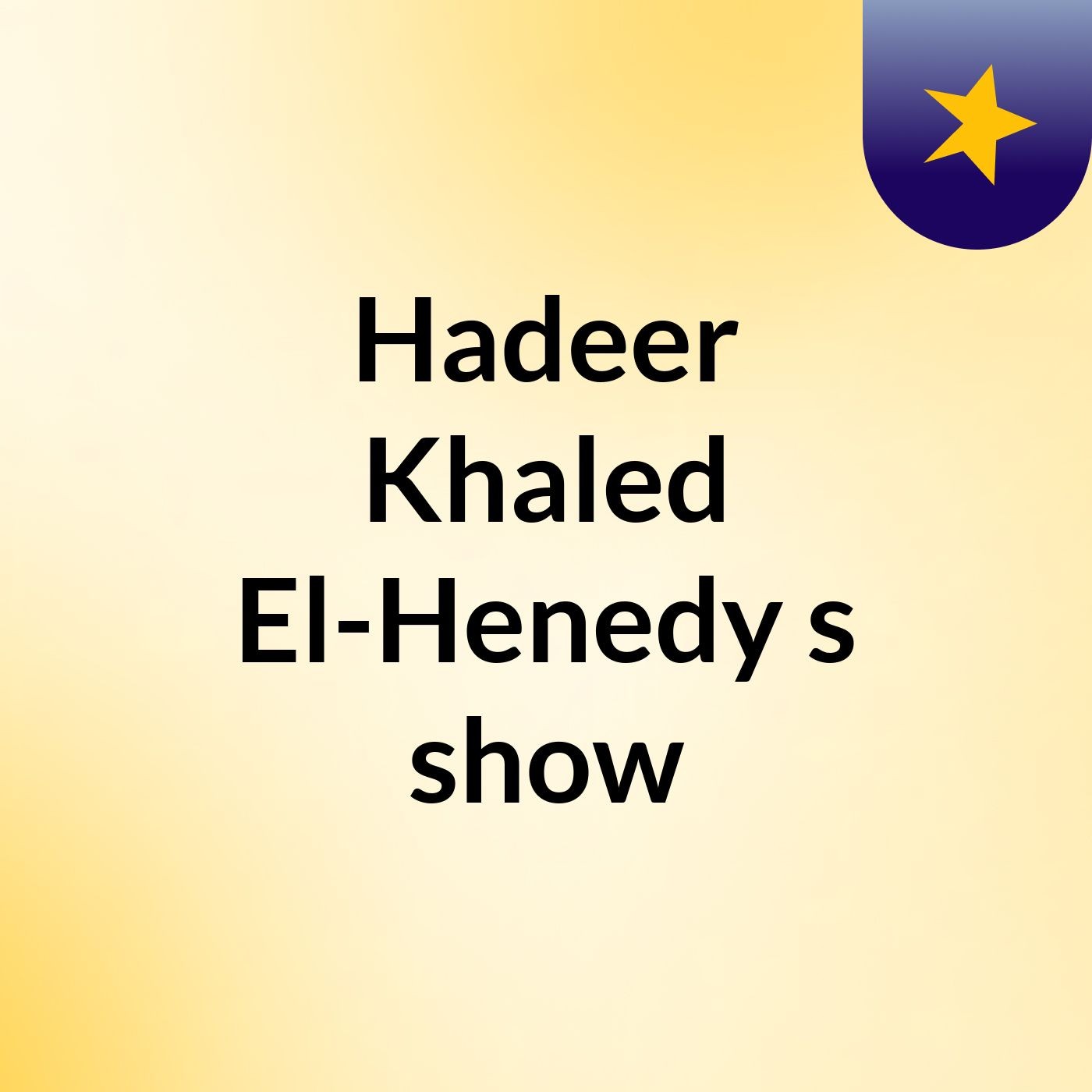Hadeer Khaled El-Henedy's show