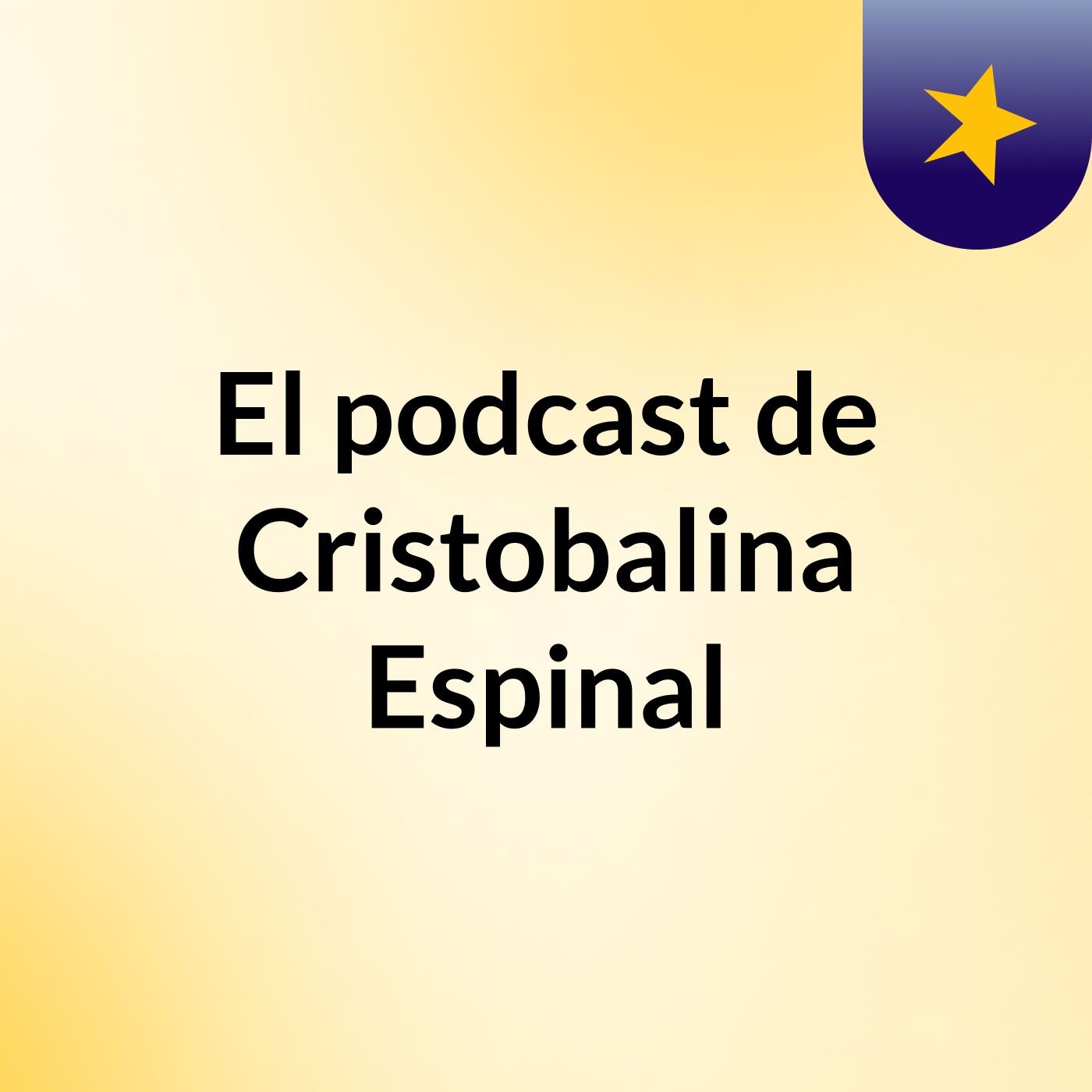 El podcast de Cristobalina Espinal podcast artwork