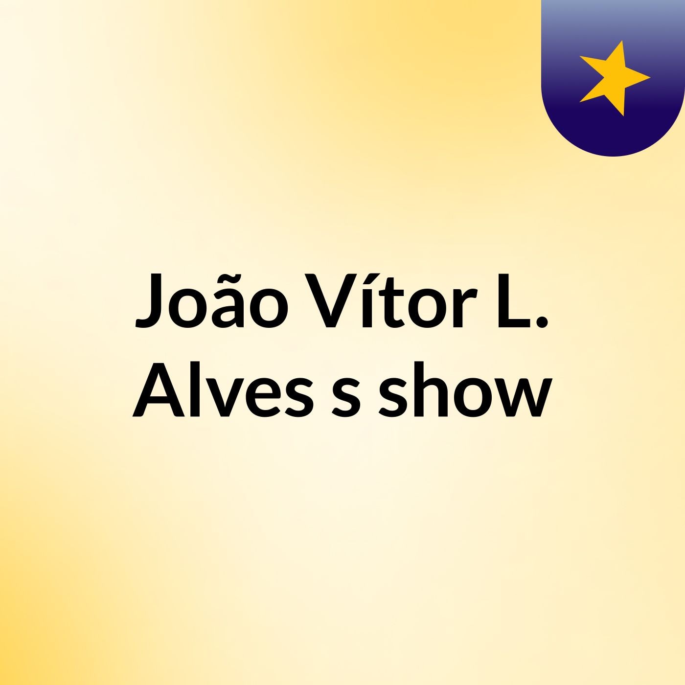João Vítor L. Alves's show