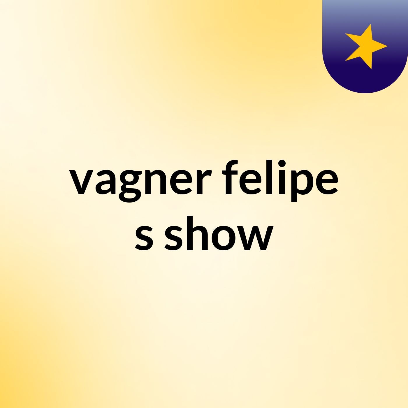 vagner felipe's show