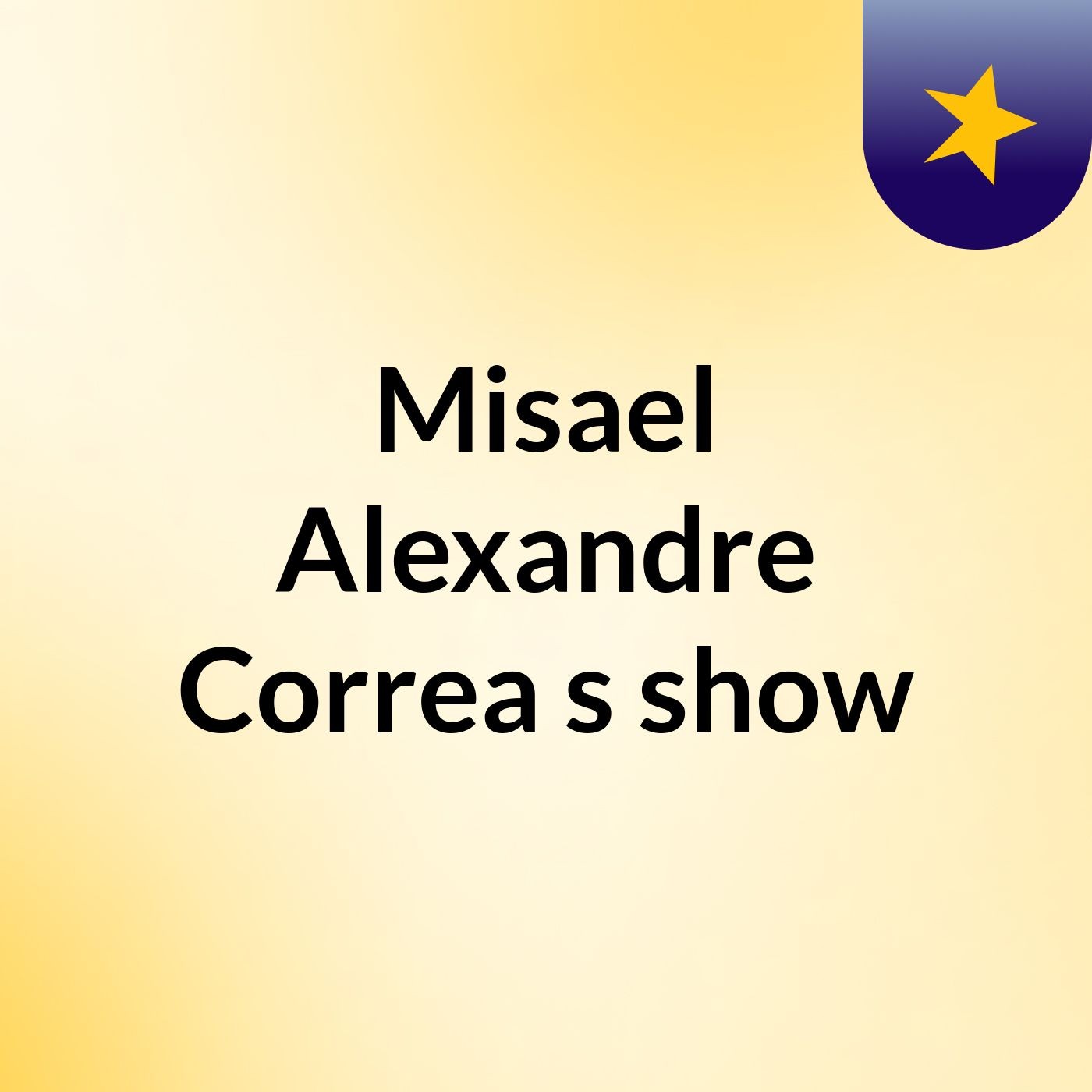 Misael Alexandre Correa's show