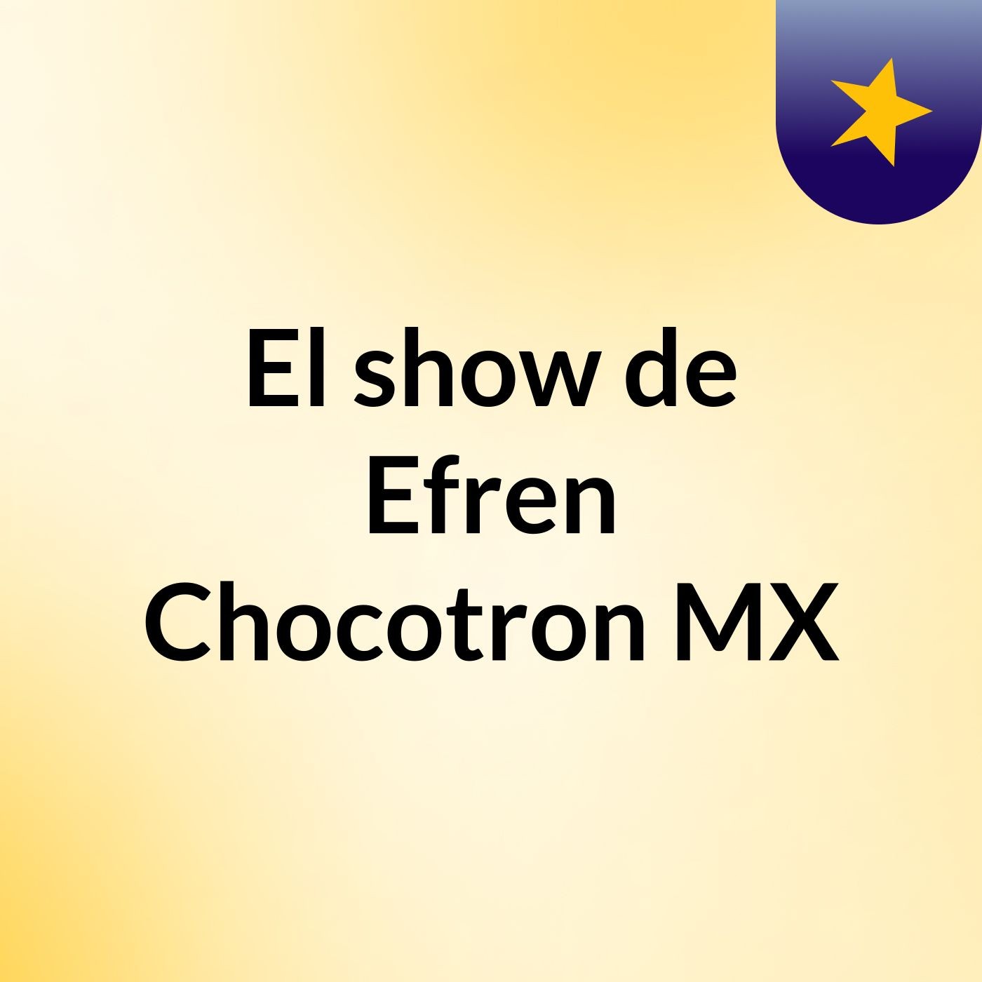 El show de Efren Chocotron MX