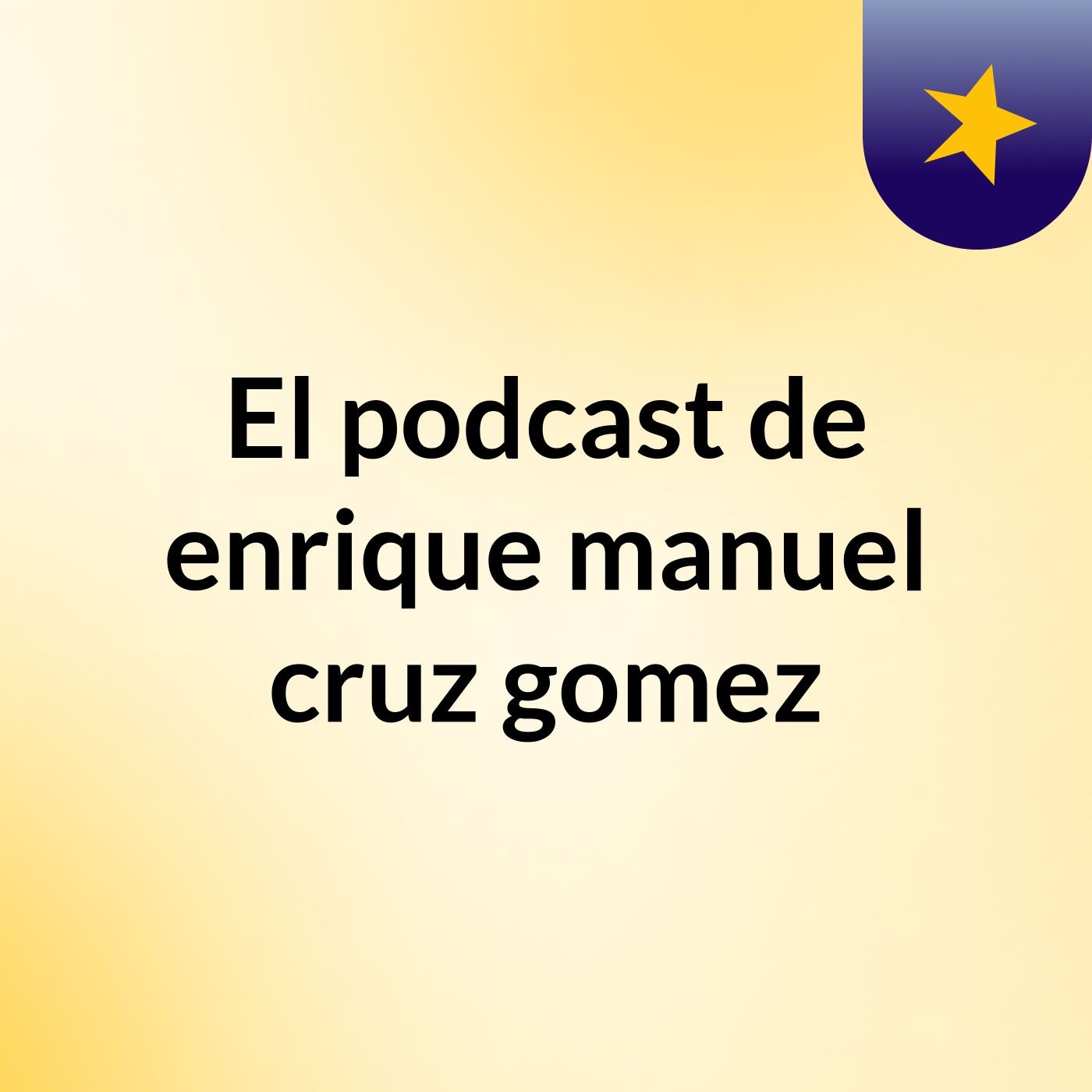 El podcast de enrique manuel cruz gomez