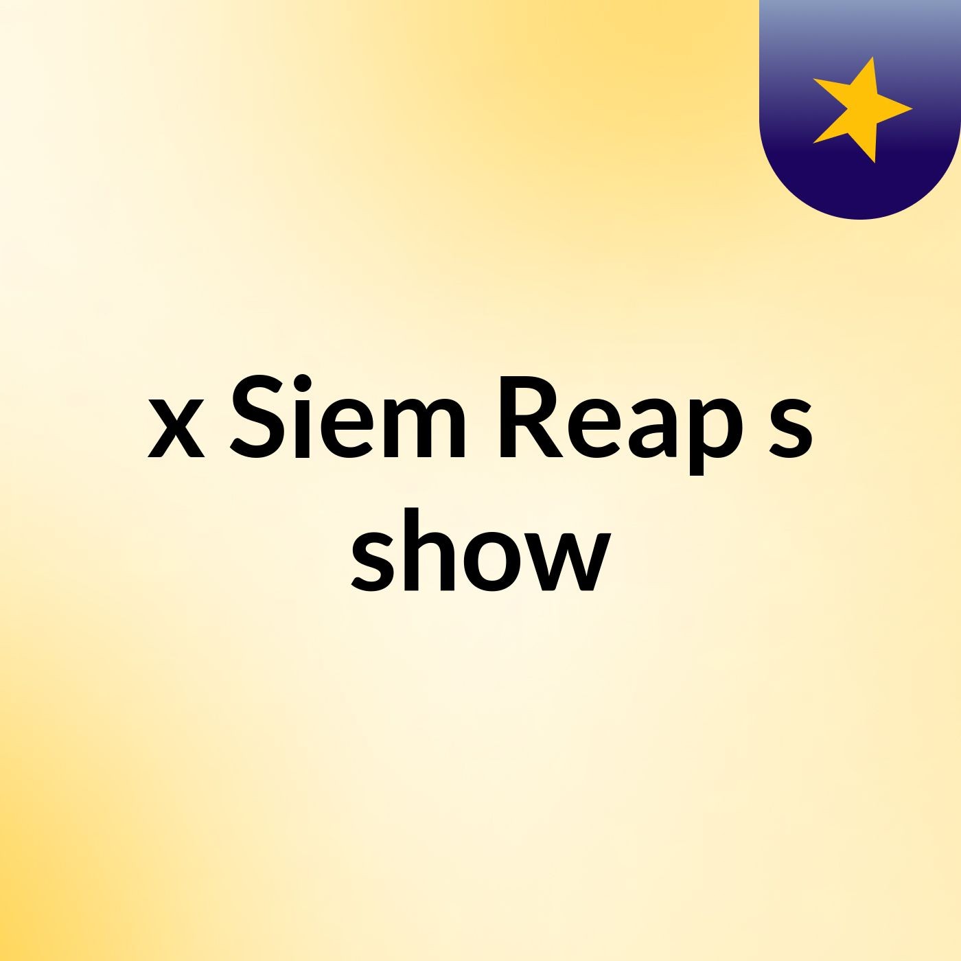 x Siem Reap's show