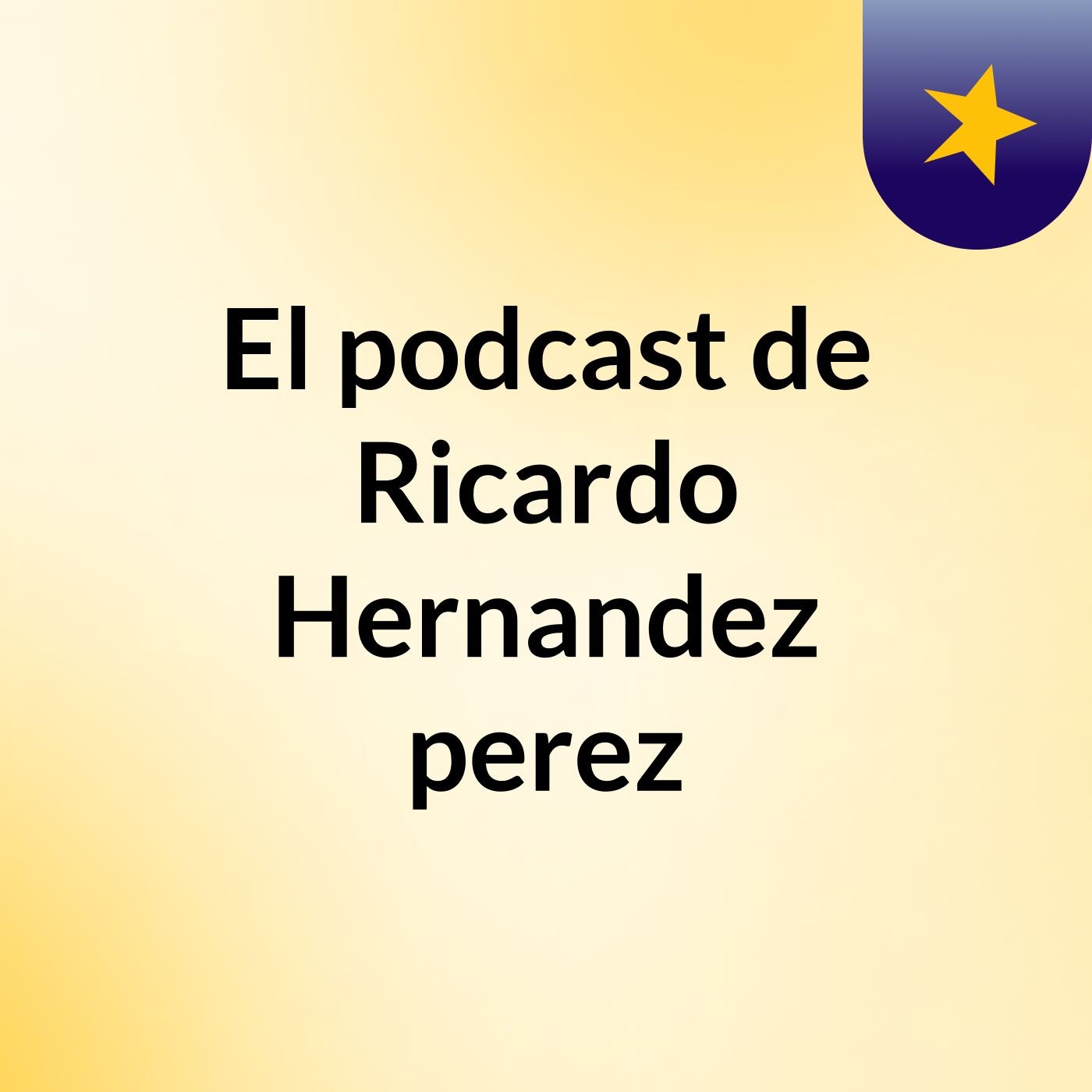 El podcast de Ricardo Hernandez perez podcast artwork