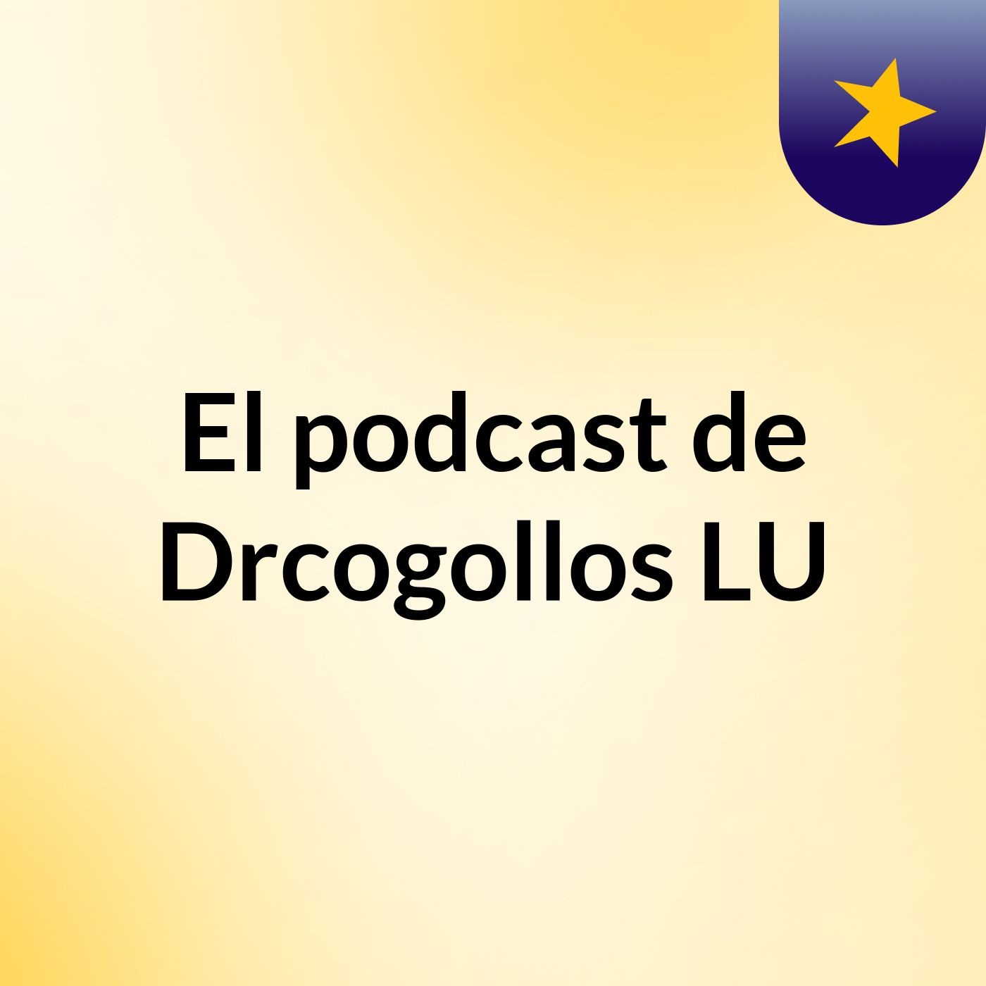 El podcast de Drcogollos LU
