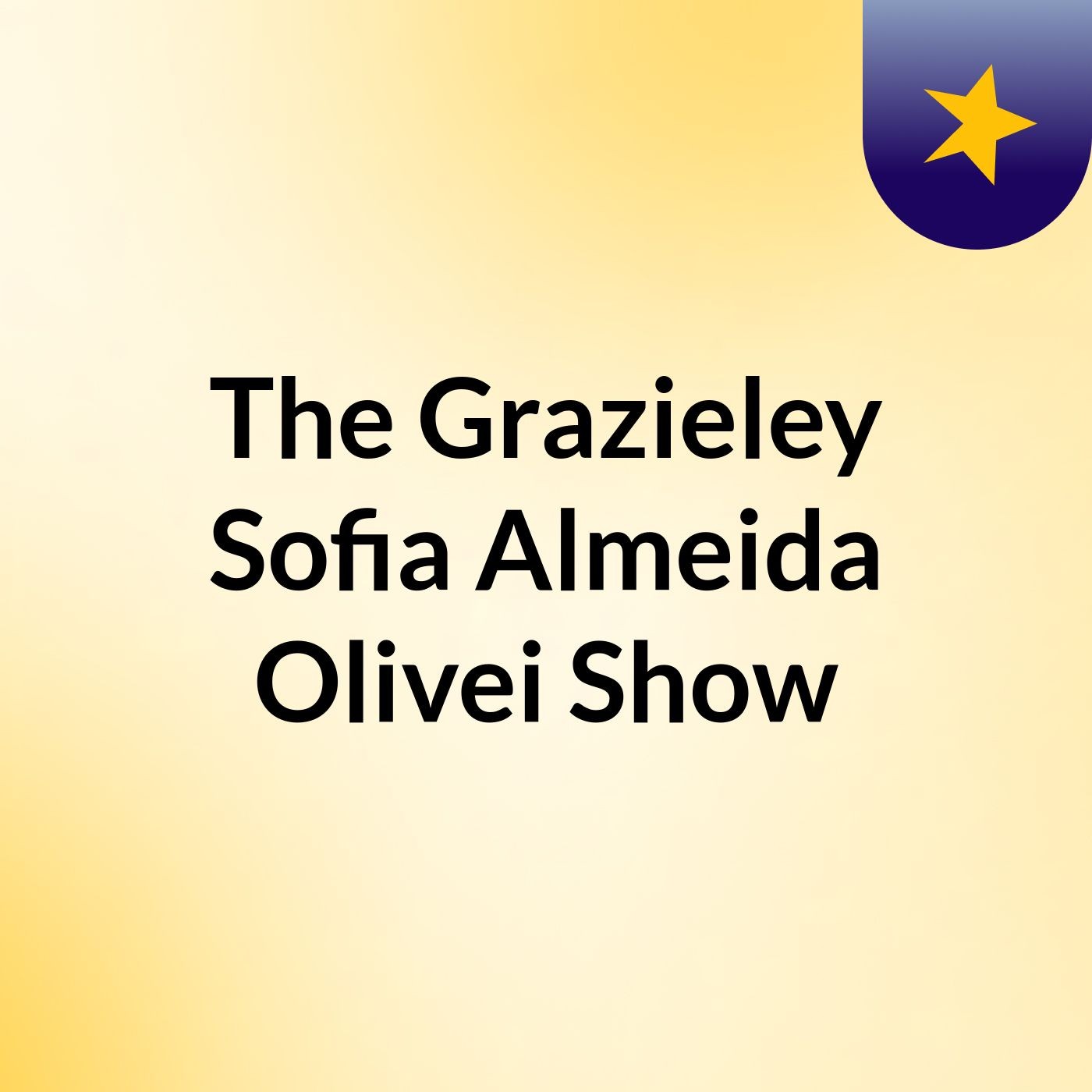 The Grazieley Sofia Almeida Olivei Show