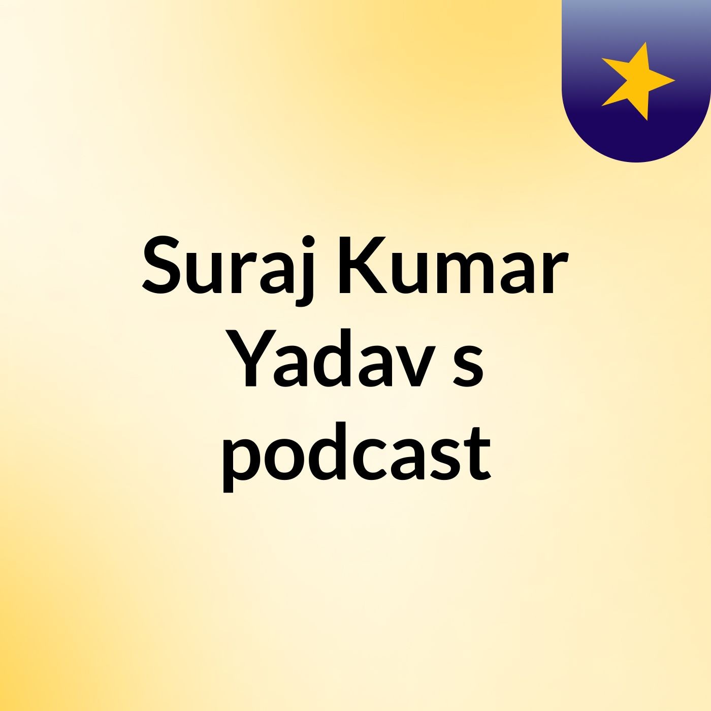 Suraj Kumar Yadav's podcast podcast artwork
