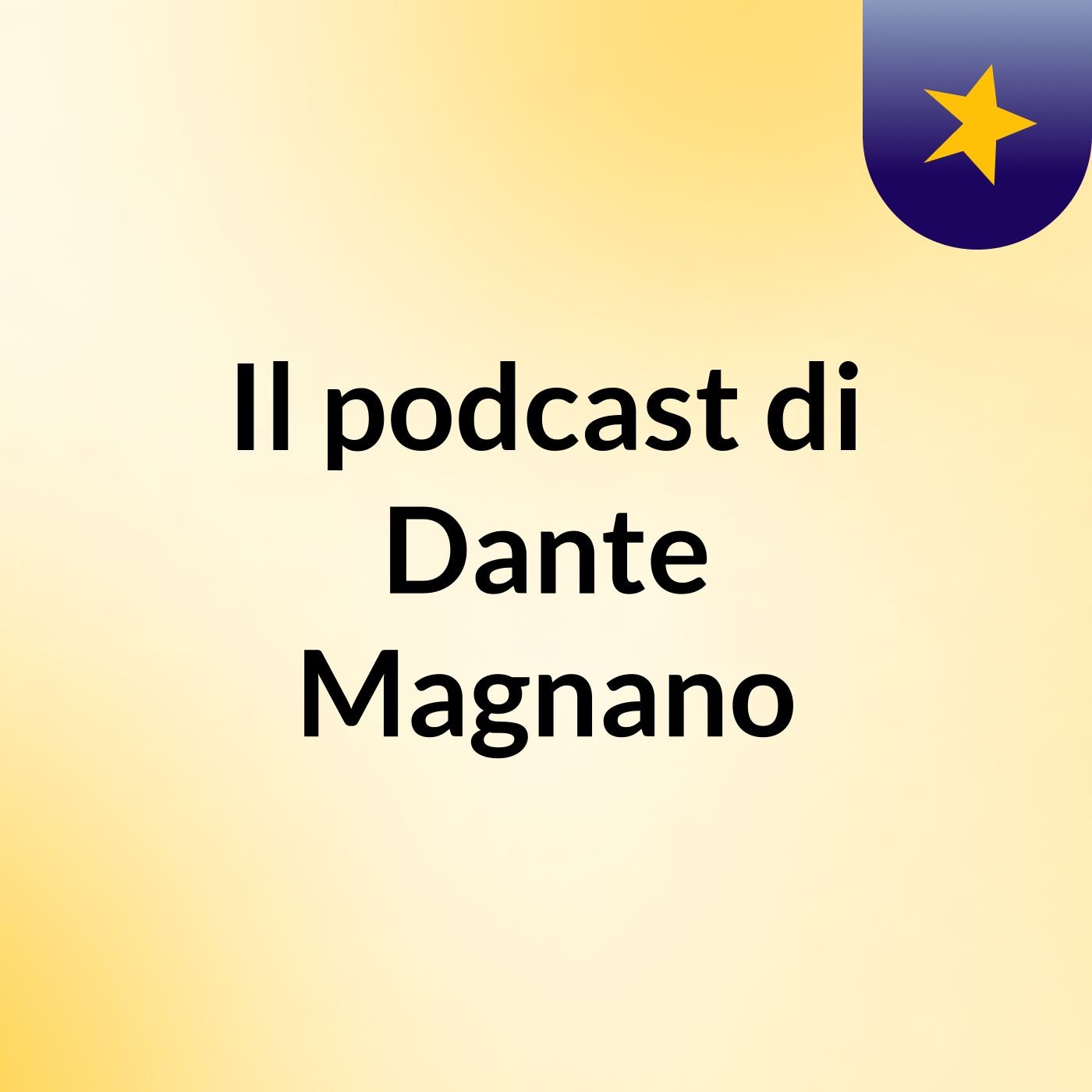 Il podcast di Dante Magnano