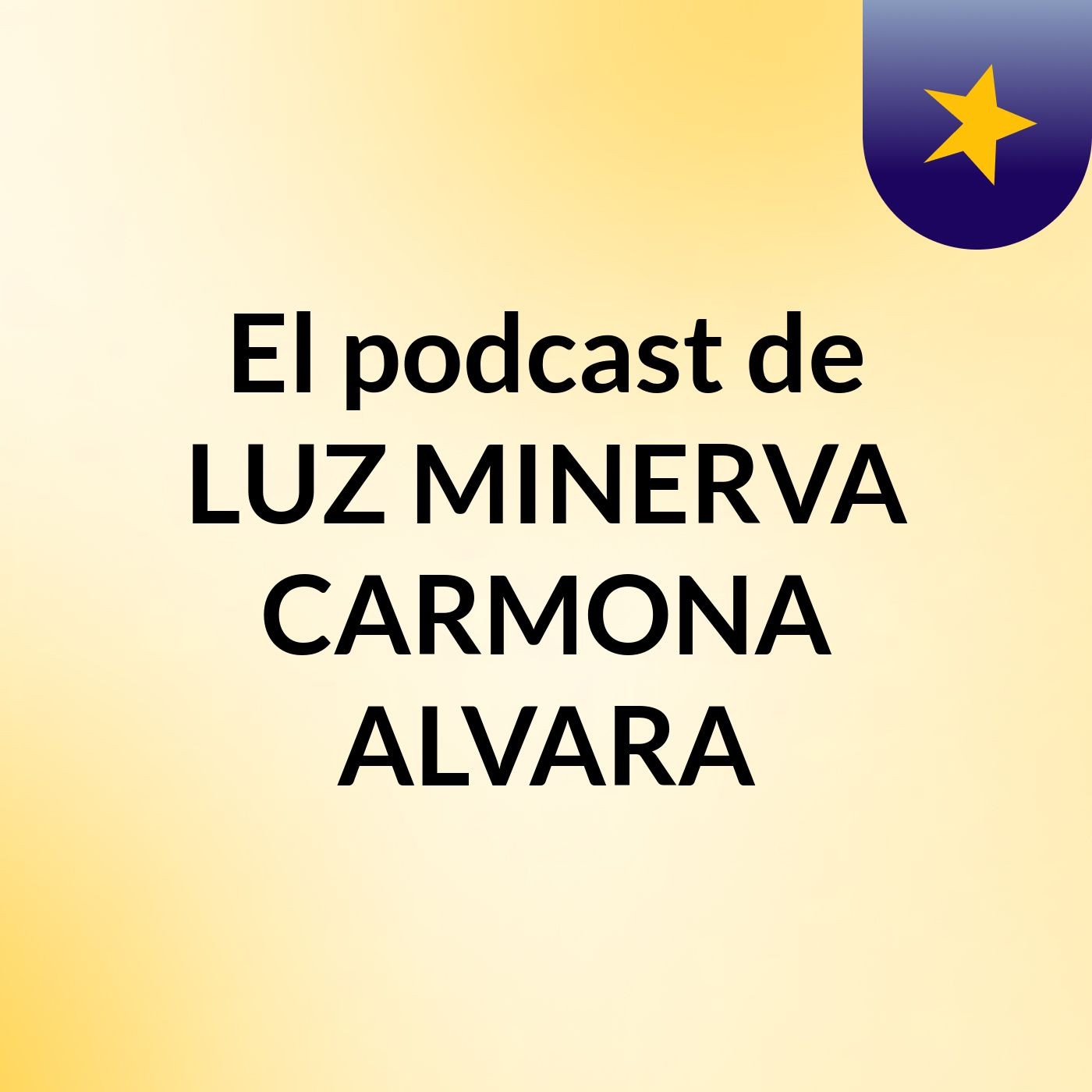El podcast de LUZ MINERVA CARMONA ALVARA