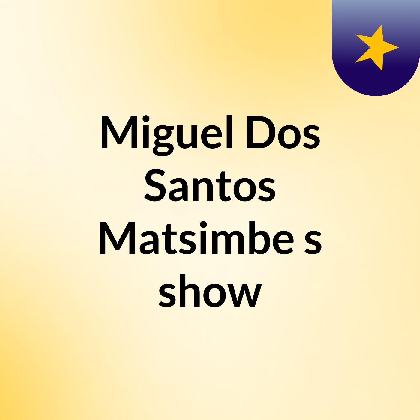 Miguel Dos Santos Matsimbe's show